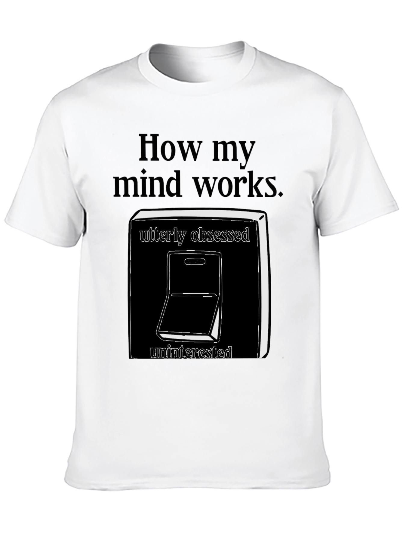 How My Mind Works T-Shirt