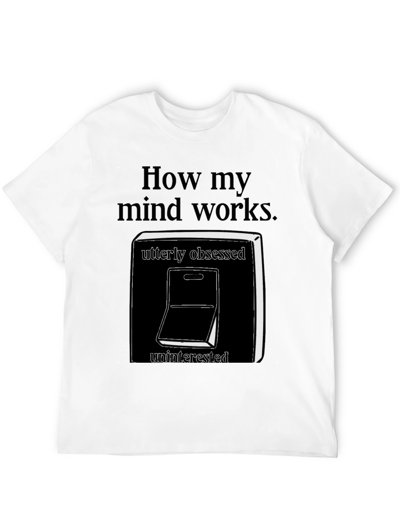 How My Mind Works T-Shirt