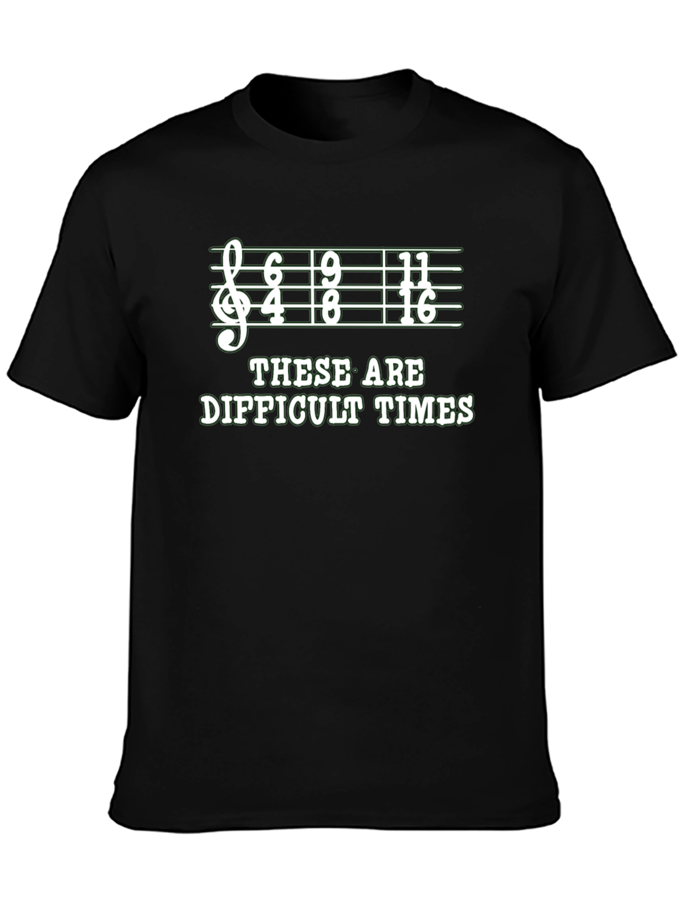 Difficult Times Music Humor Graphic Tee