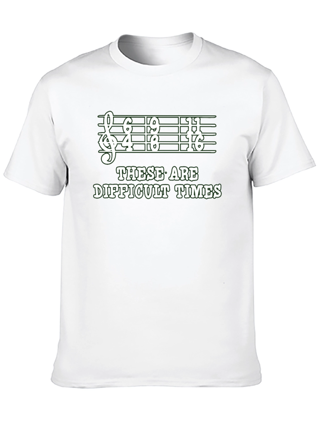 Difficult Times Music Humor Graphic Tee