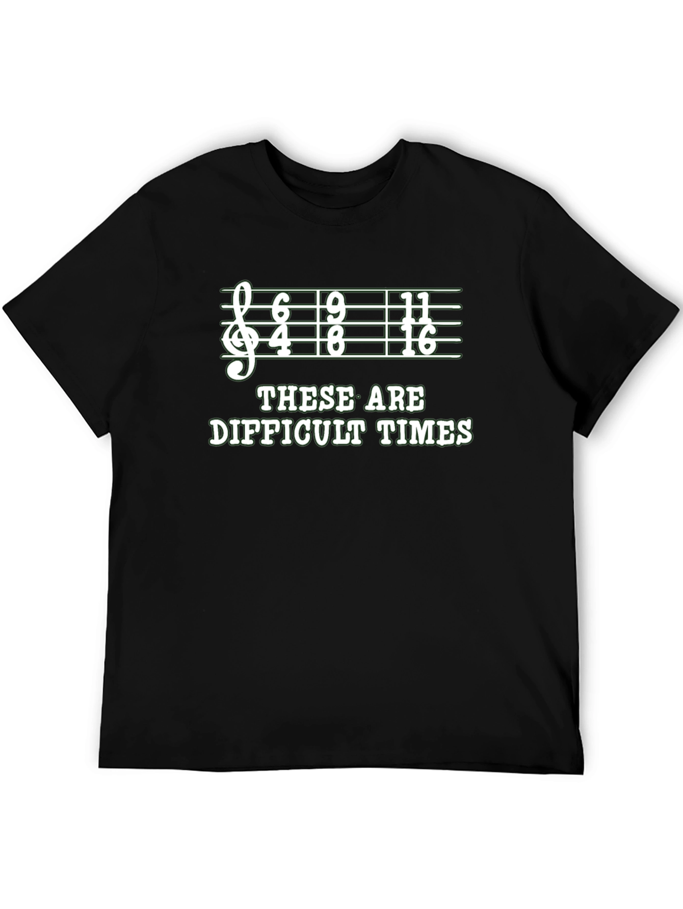 Difficult Times Music Humor Graphic Tee