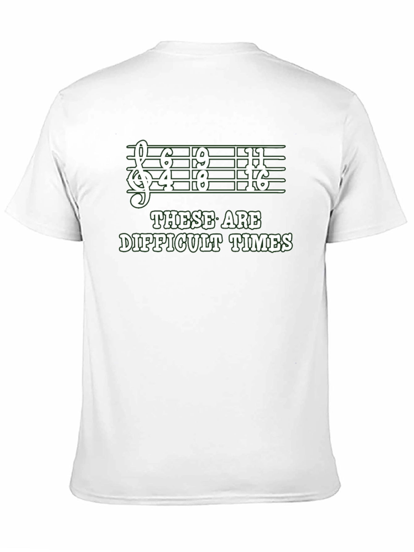 Difficult Times Music Humor Graphic Tee