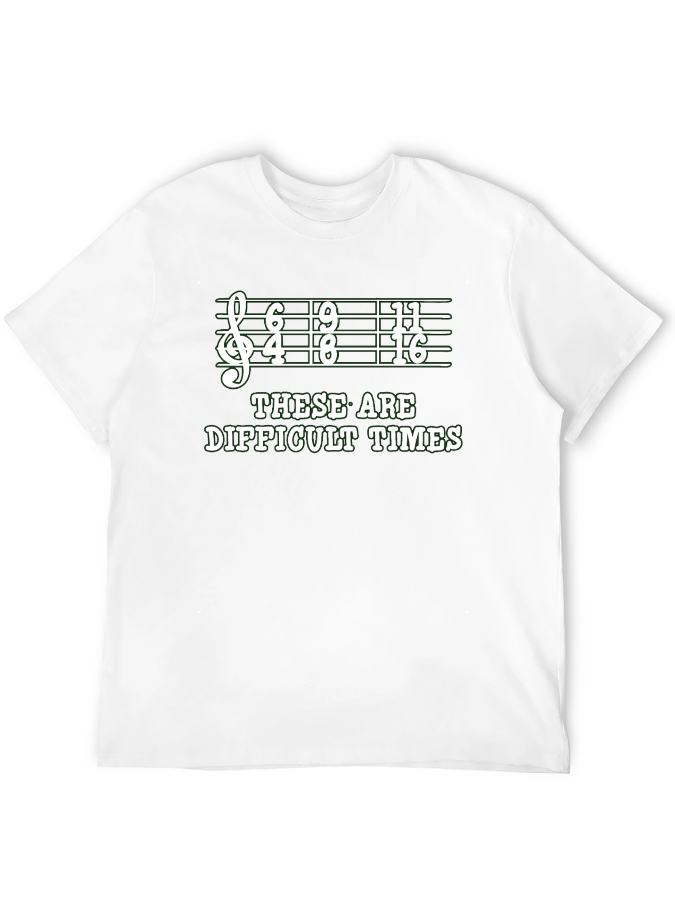 Difficult Times Music Humor Graphic Tee