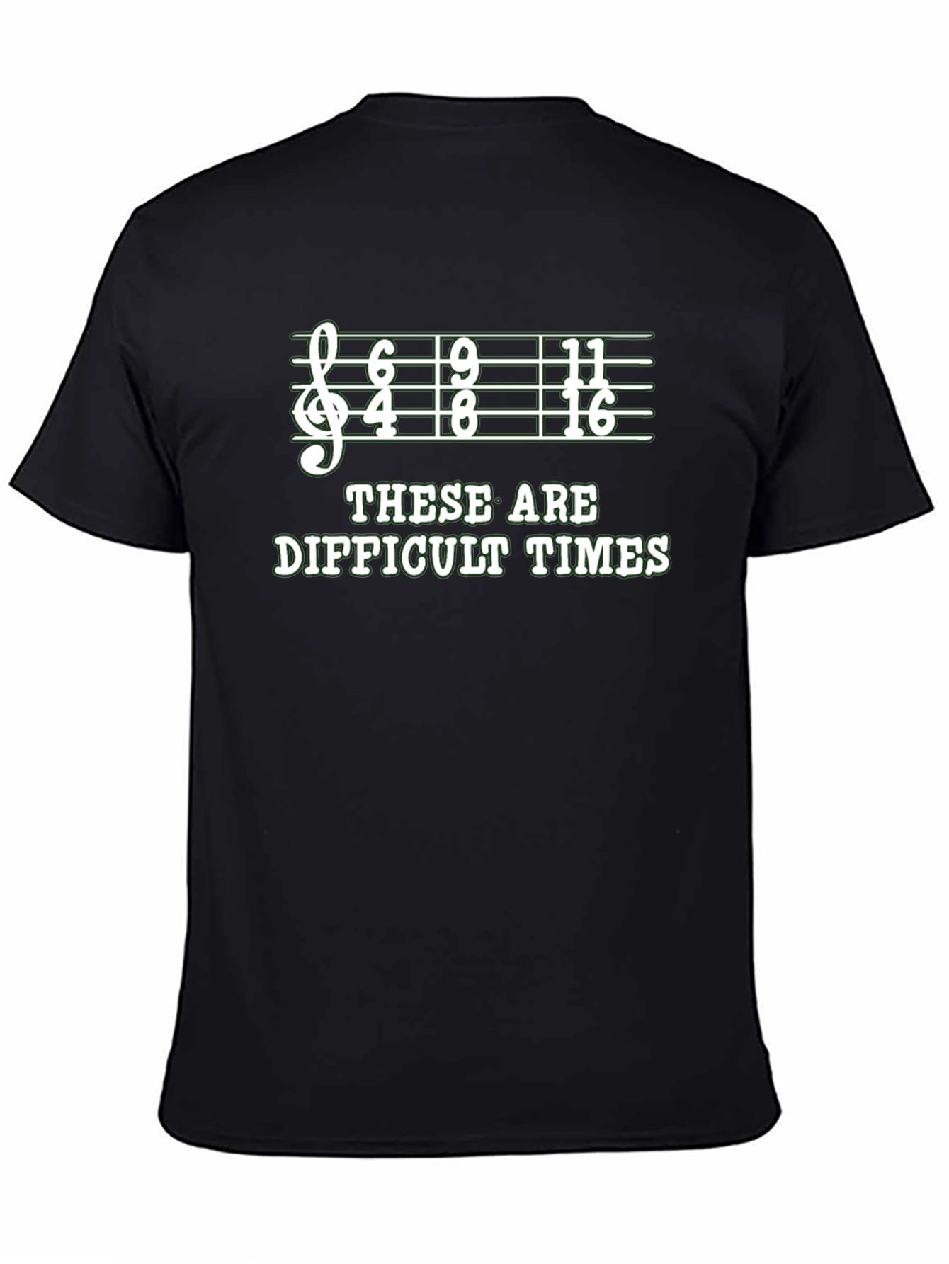 Difficult Times Music Humor Graphic Tee