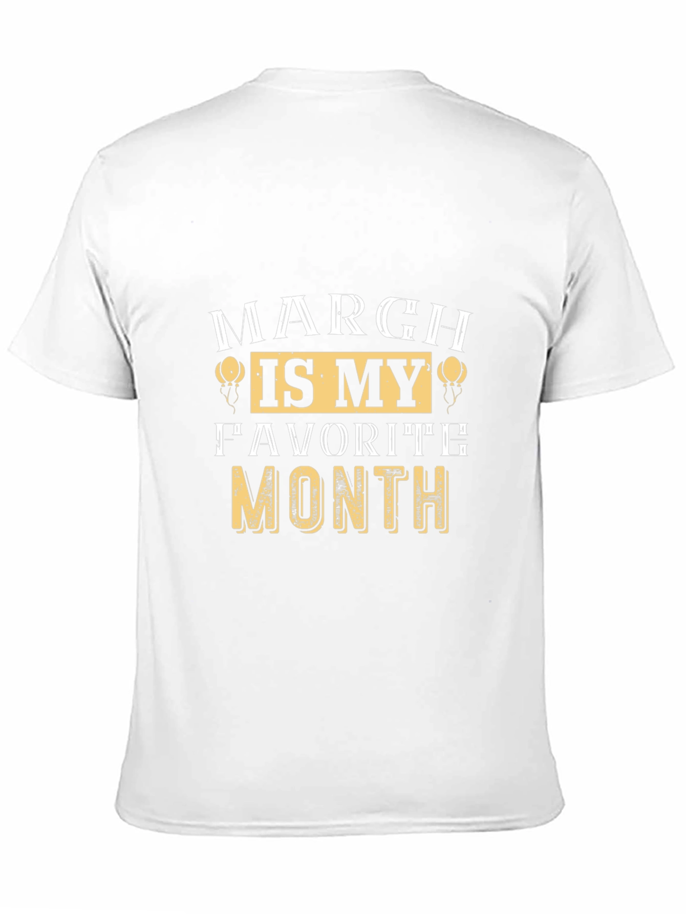 March Is My Favorite Month Graphic T-Shirt