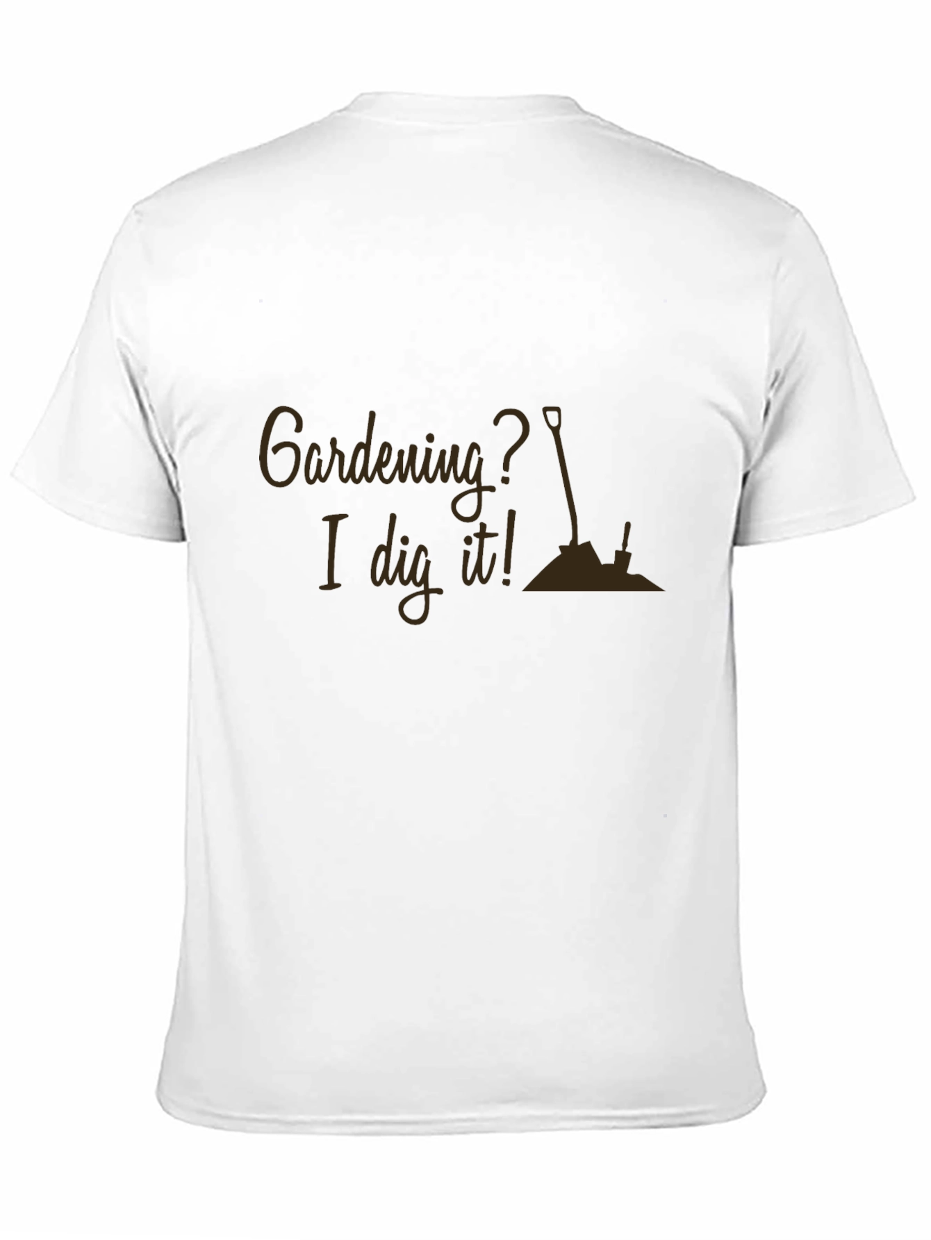 Gardening T-Shirt - I Dig It! Tee