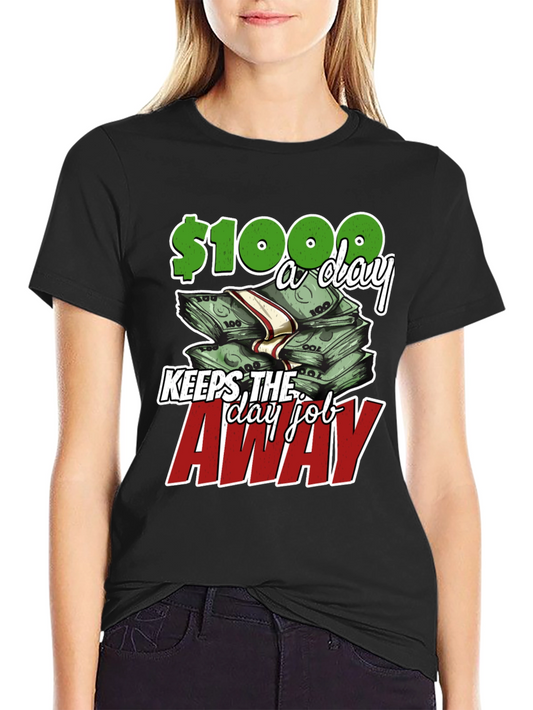 Earn $1000 a Day T-Shirt