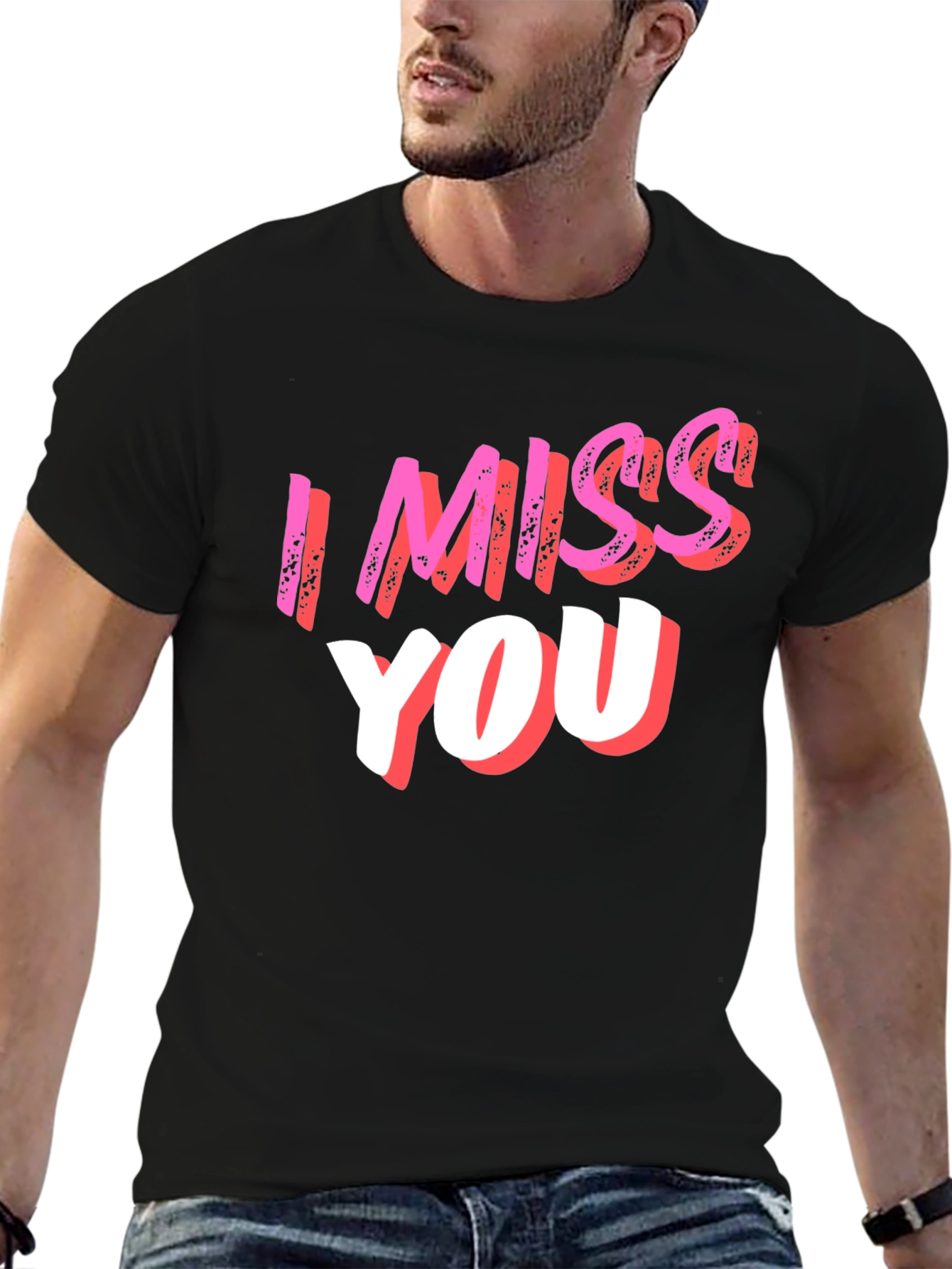 I Miss You Graphic T-Shirt - Soft Cotton Blend