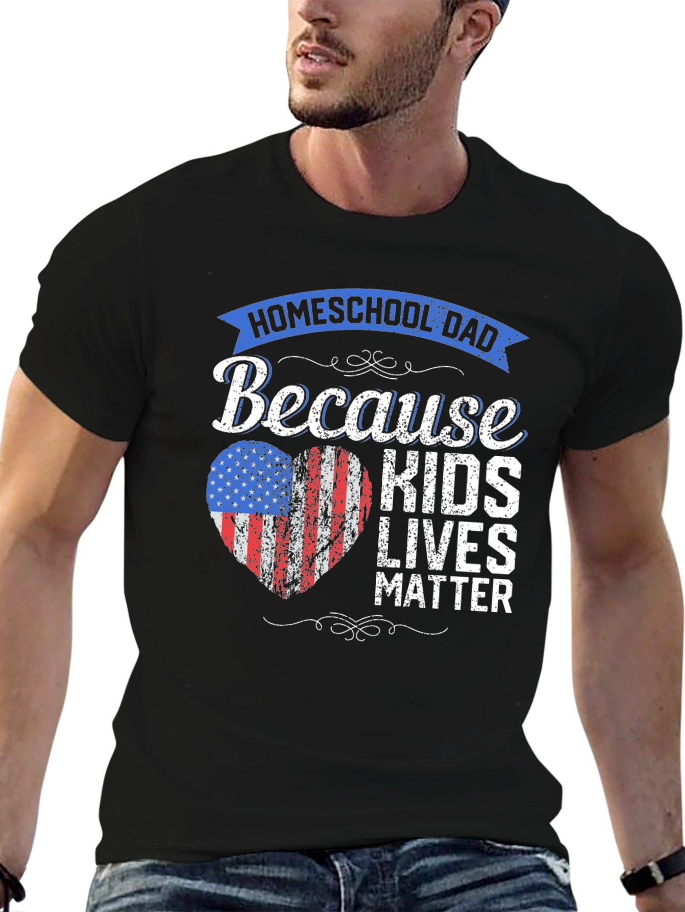 Homeschool Dad T-Shirt: Because Kids Lives Matter