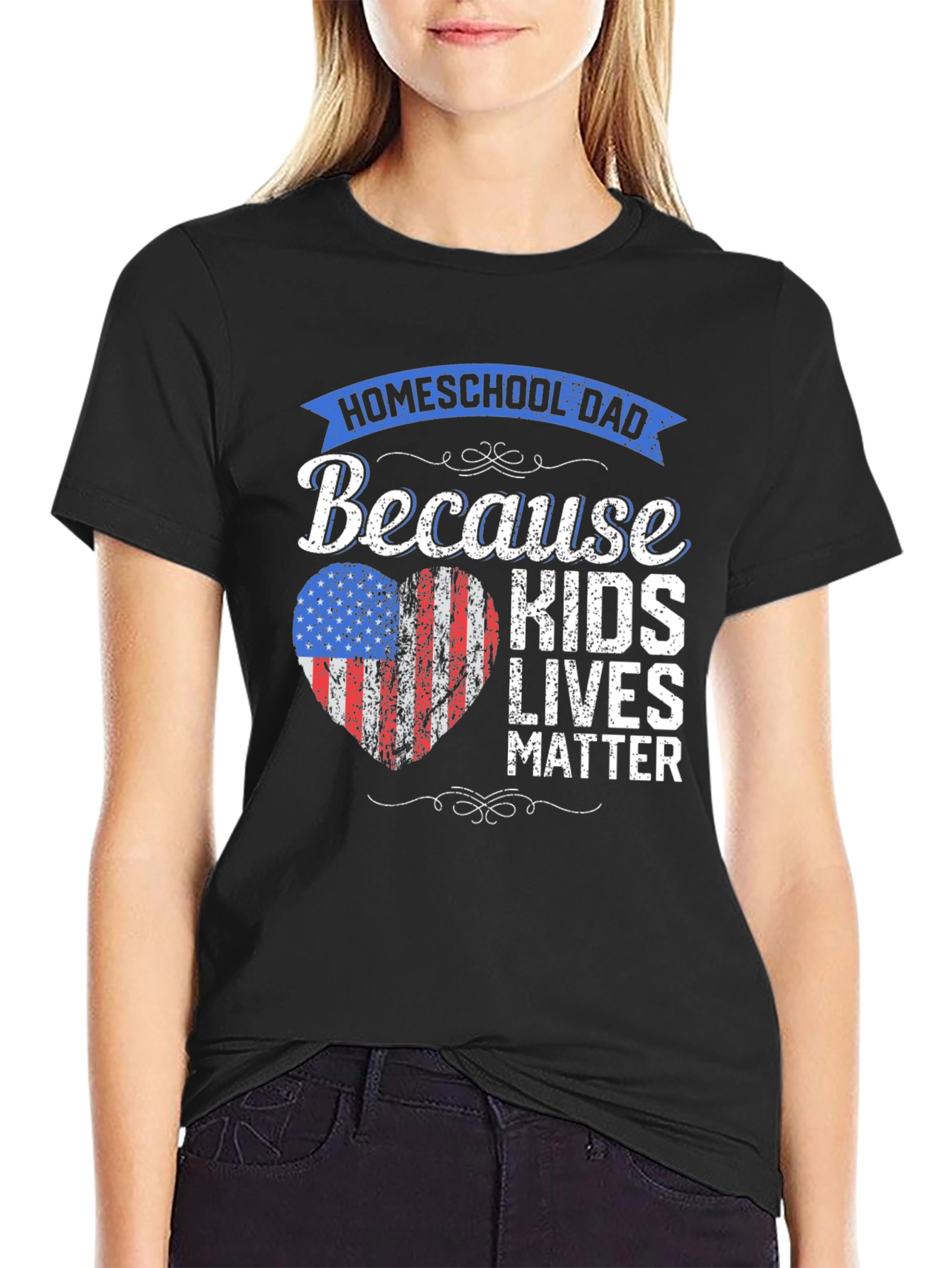 Homeschool Dad T-Shirt: Because Kids Lives Matter