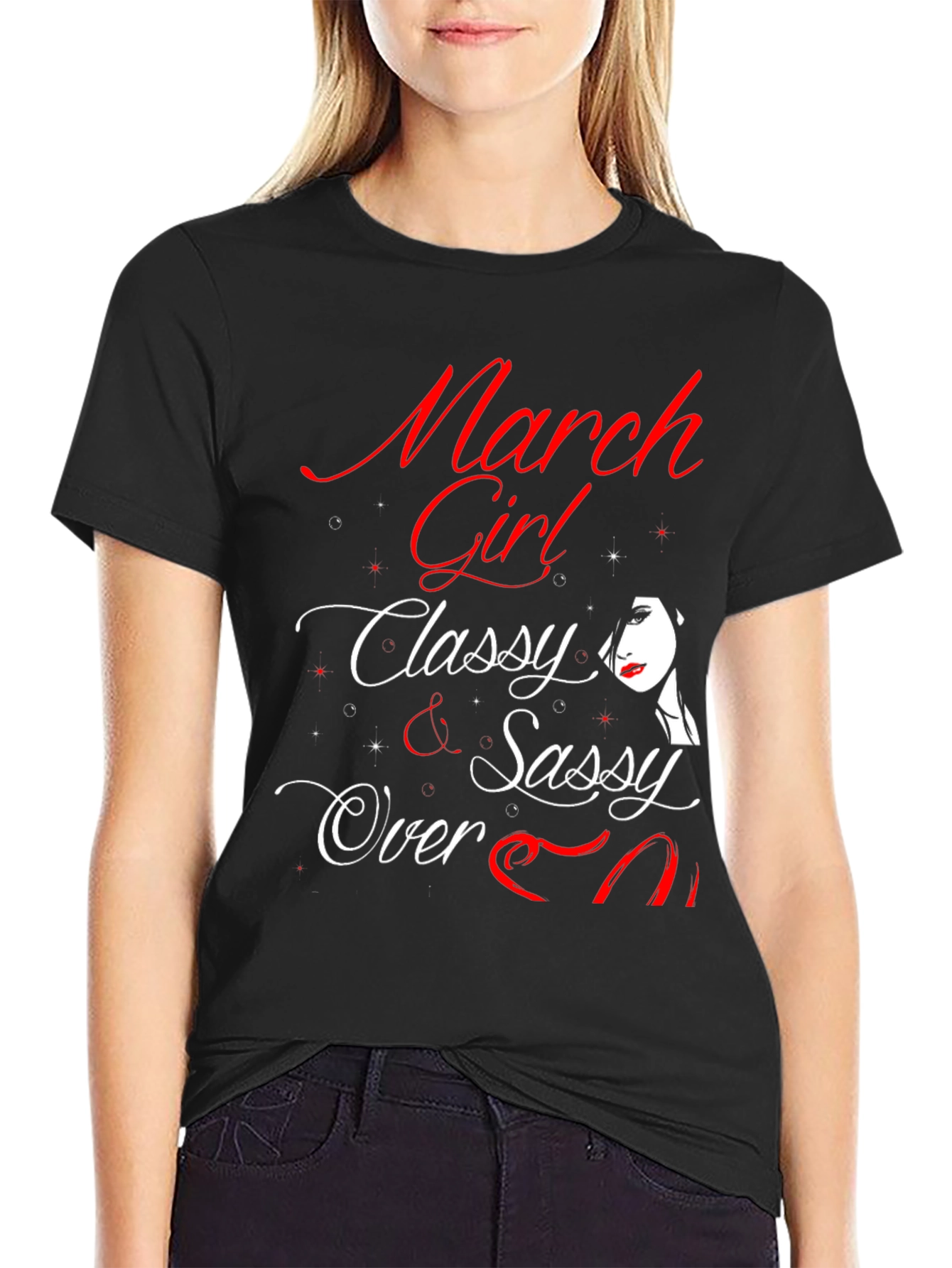 March Girl T-Shirt - Classy & Sassy Birthday Tee