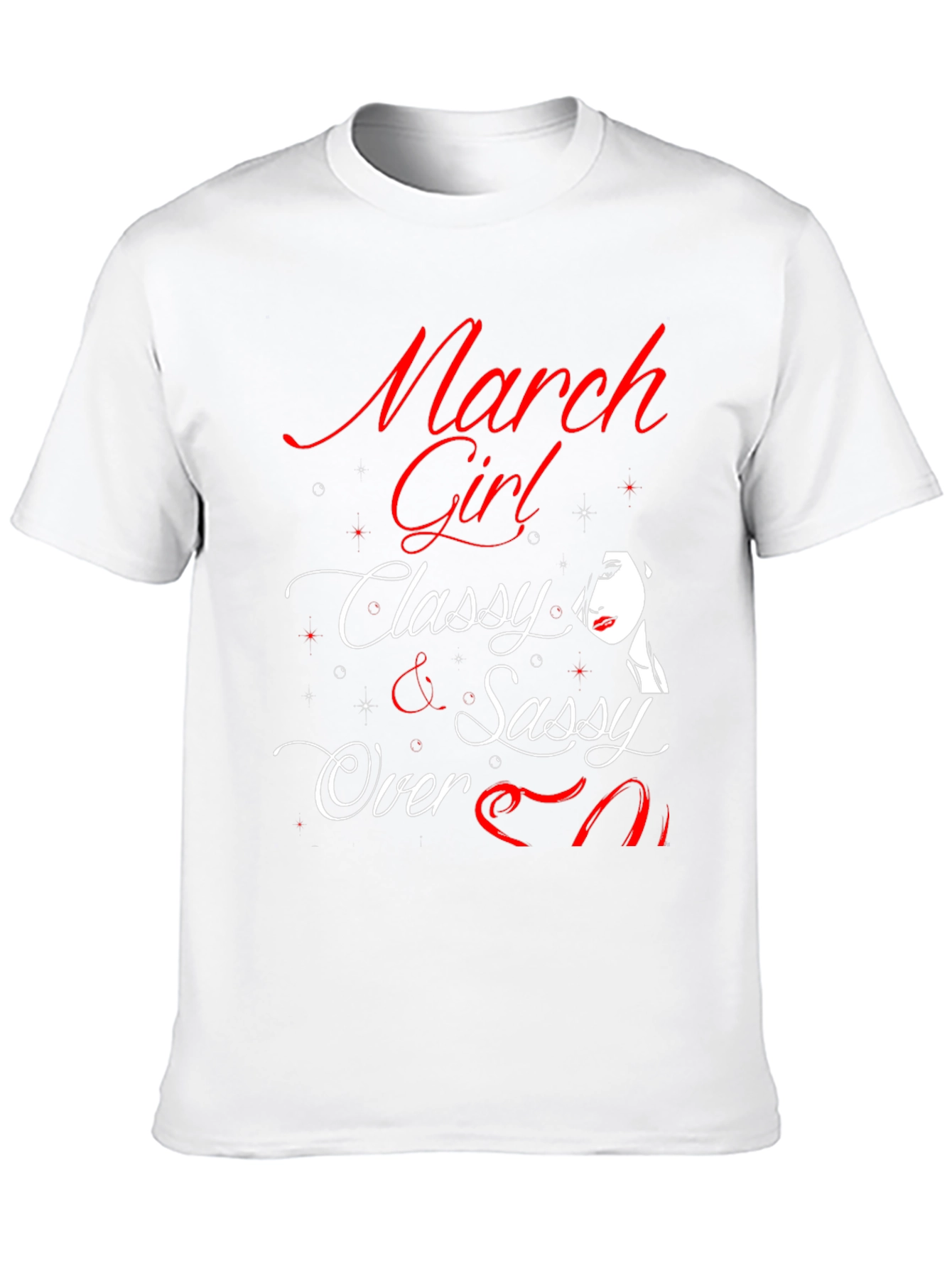 March Girl T-Shirt - Classy & Sassy Birthday Tee