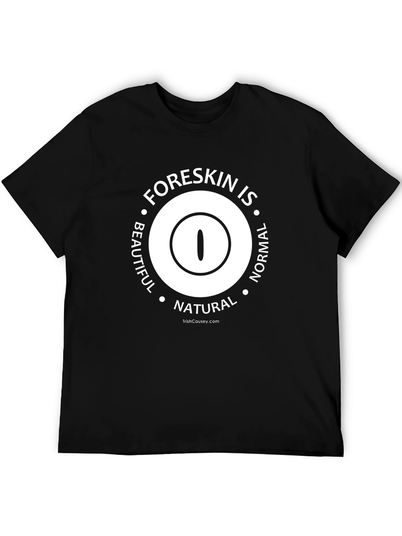 Foreskin Is Beautiful Normal Natural T-Shirt