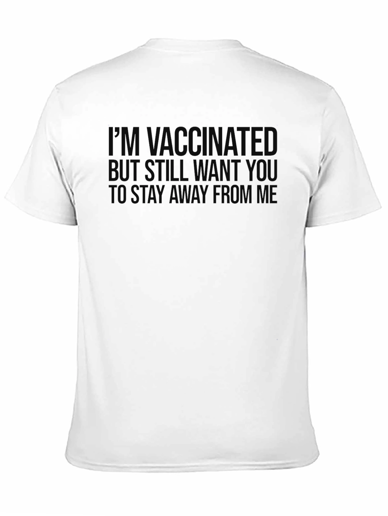 Im Vaccinated Stay Away T-Shirt