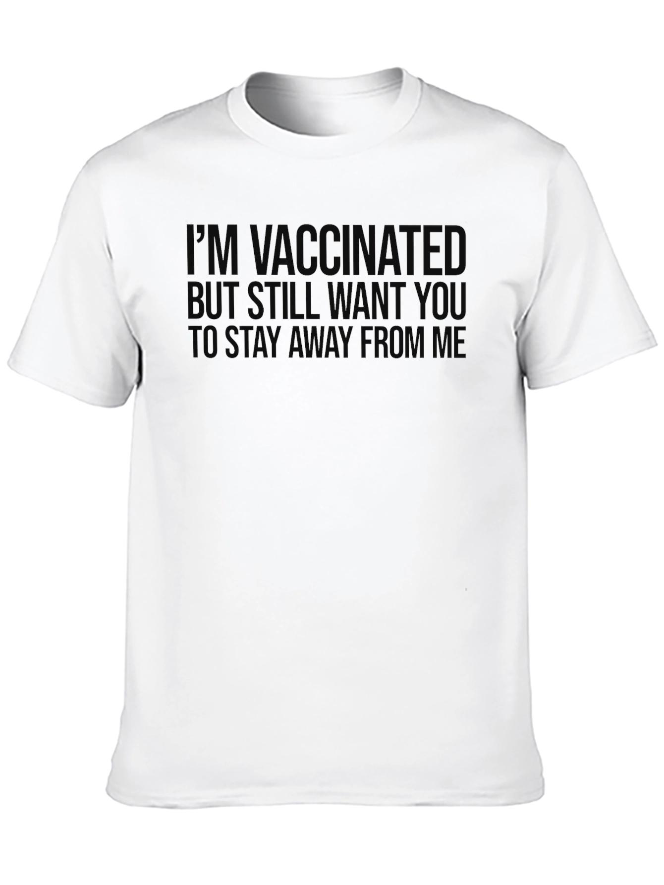 Im Vaccinated Stay Away T-Shirt