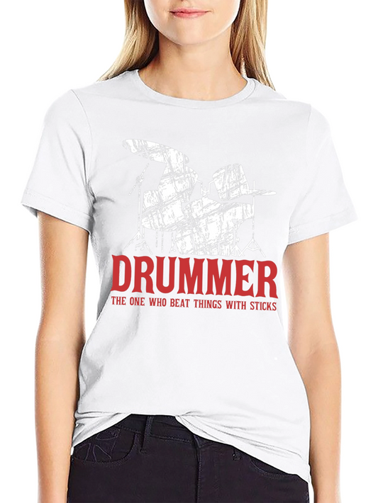 Drummer T-Shirt - The One Who Beats Things With Sticks