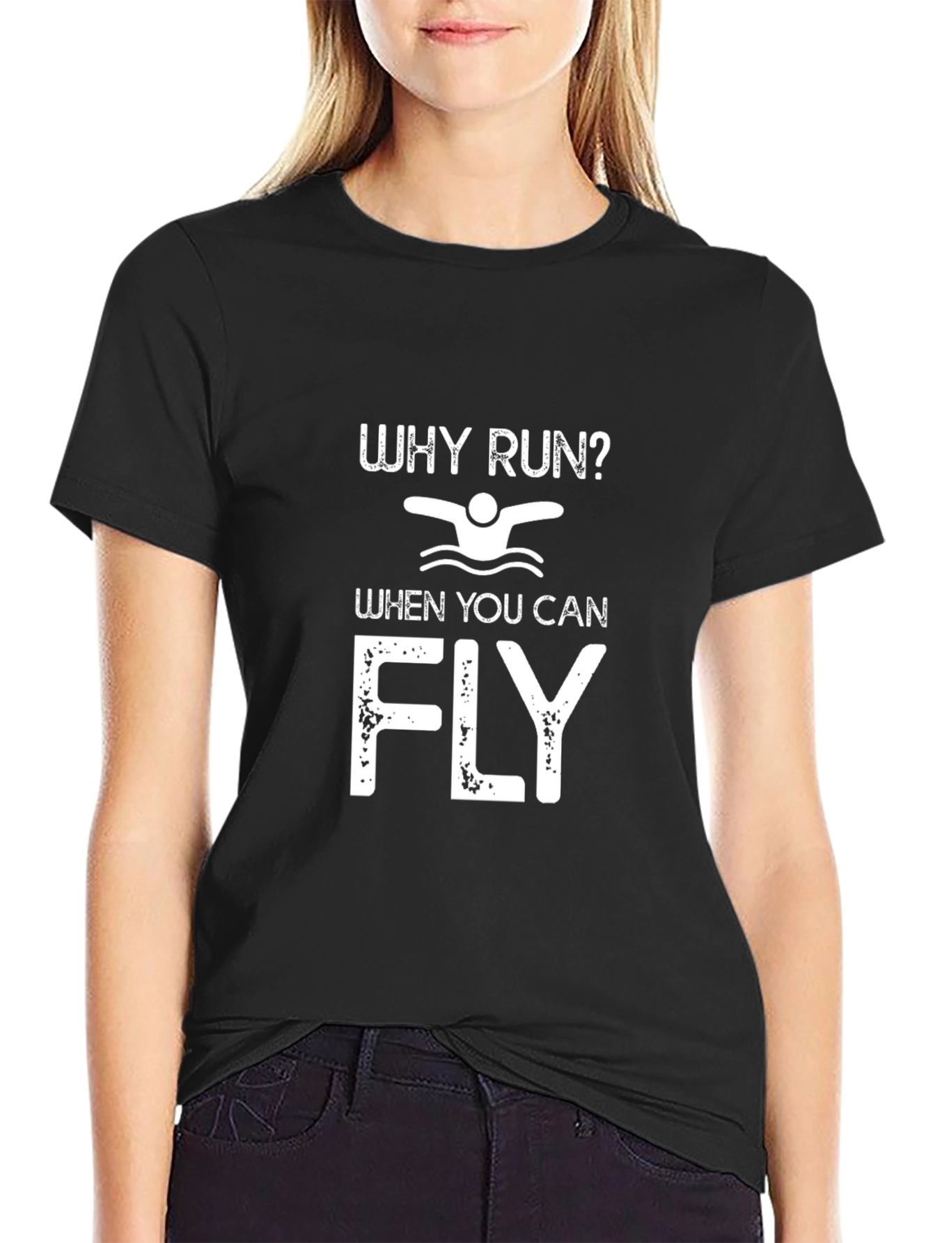 Swim T-Shirt: Why Run When You Can Fly?
