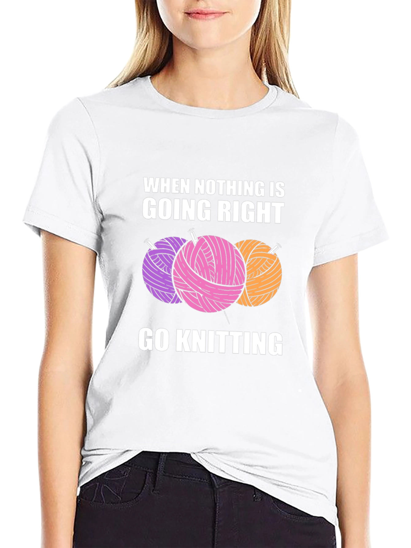 Knitters Tee: When Nothing is Going Right Go Knitting!