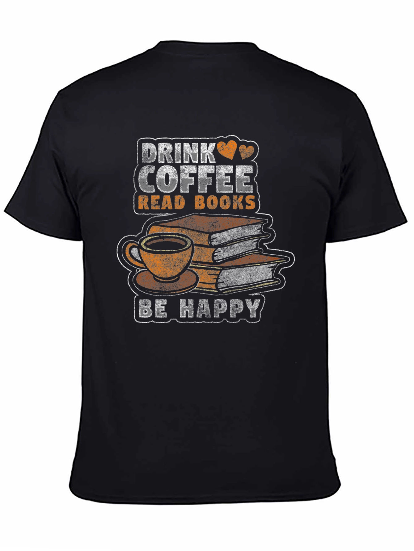 Drink Coffee Read Books T-Shirt - Be Happy