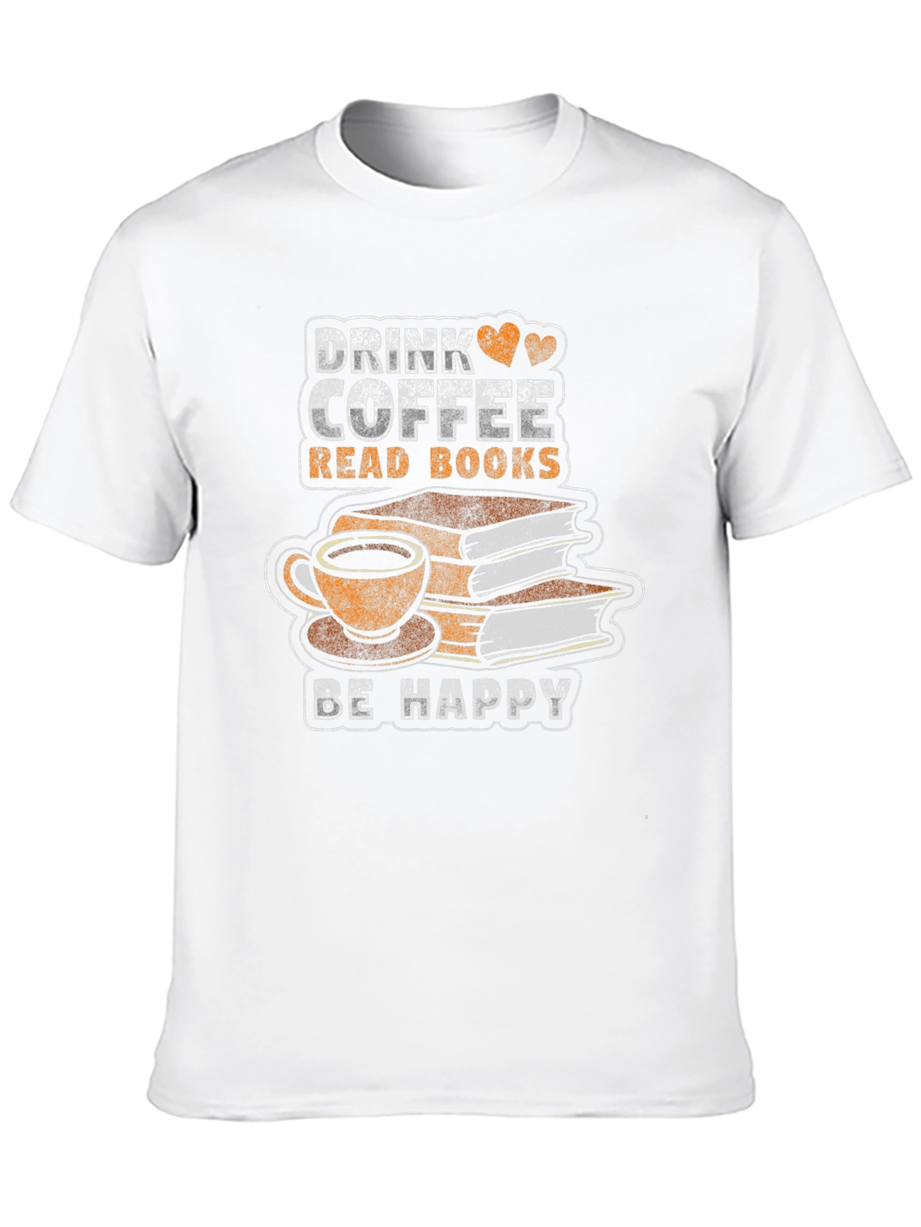 Drink Coffee Read Books T-Shirt - Be Happy