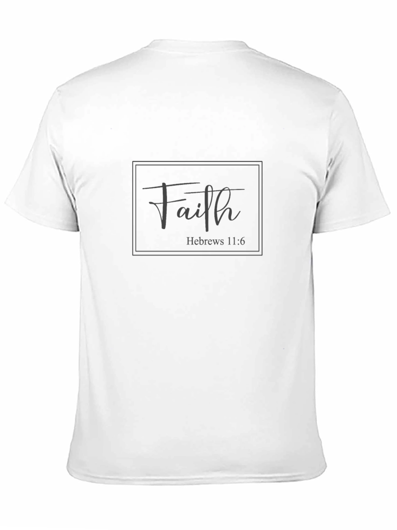 Faith Hebrews 11:6 T-Shirt - Christian Apparel