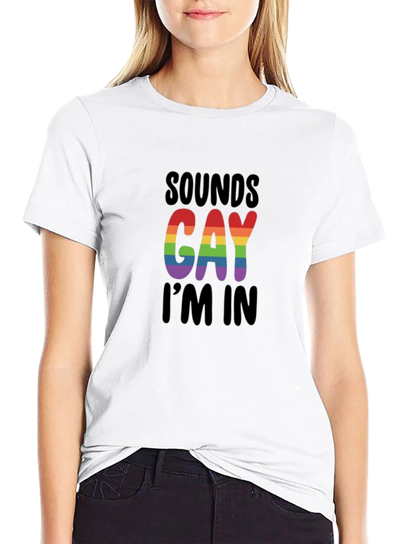 Sounds Gay Im In T-Shirt