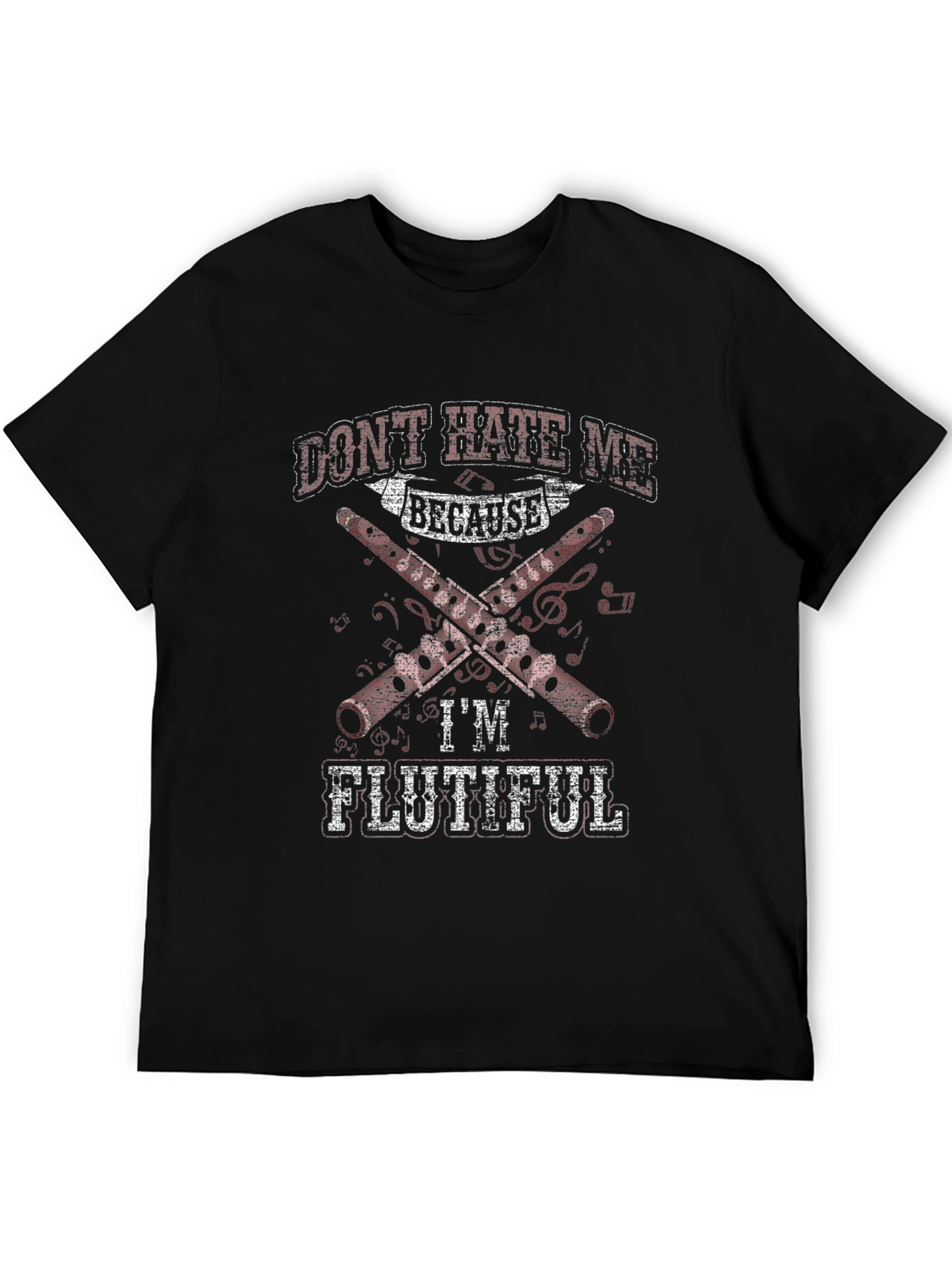 Dont Hate Me Because Im Flutiful T-Shirt