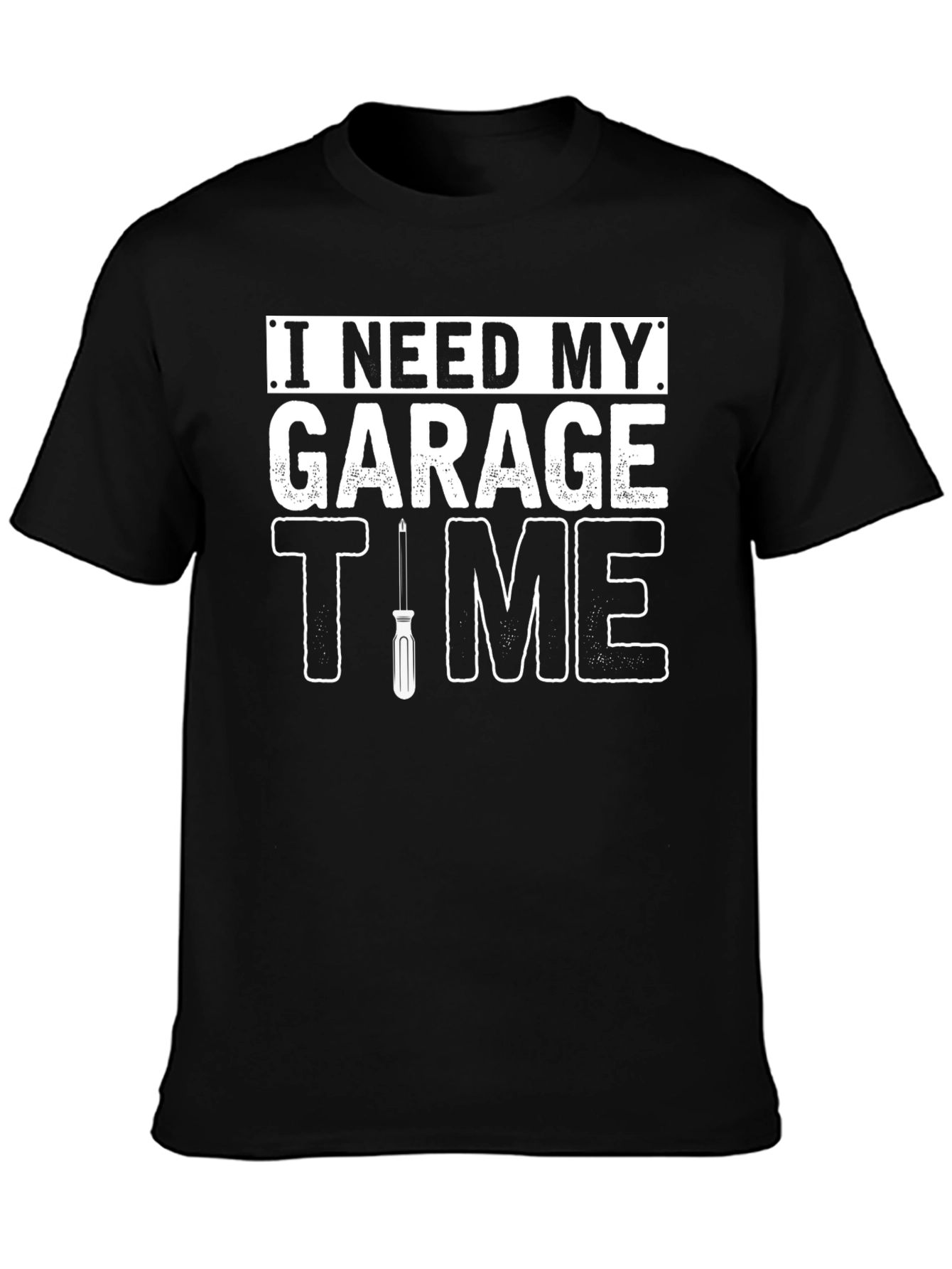 I Need My Garage Time Graphic T-Shirt