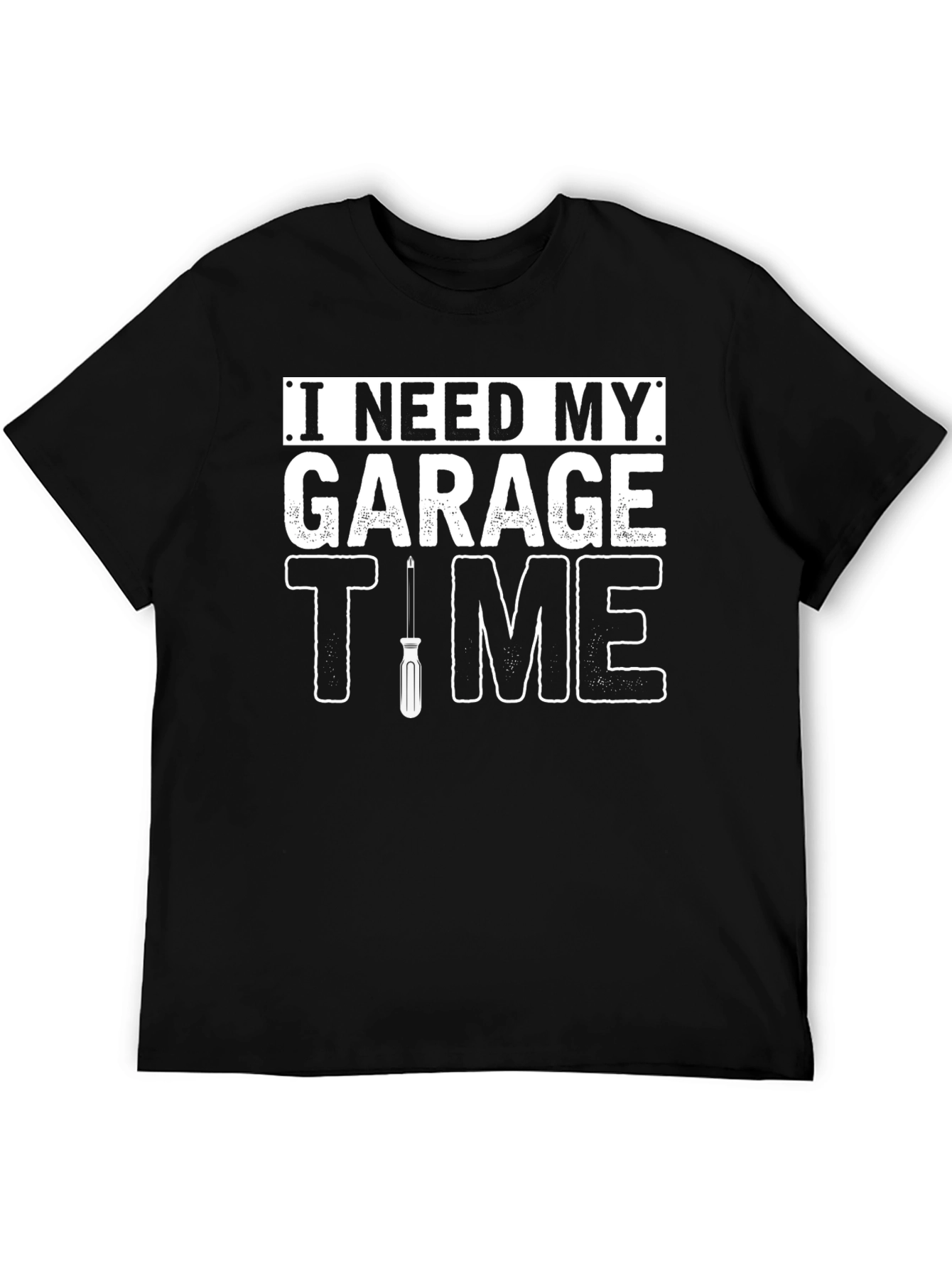 I Need My Garage Time Graphic T-Shirt