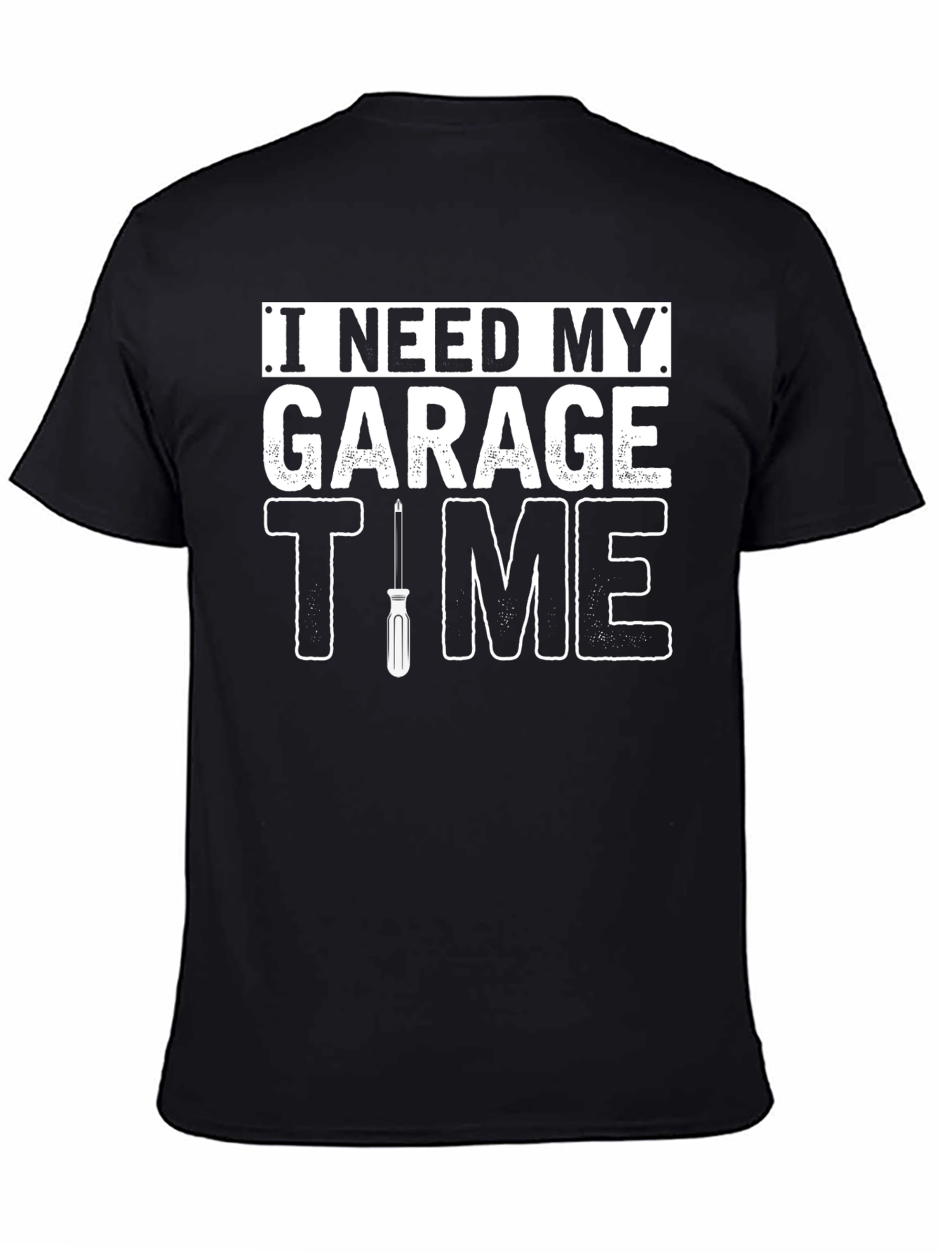 I Need My Garage Time Graphic T-Shirt