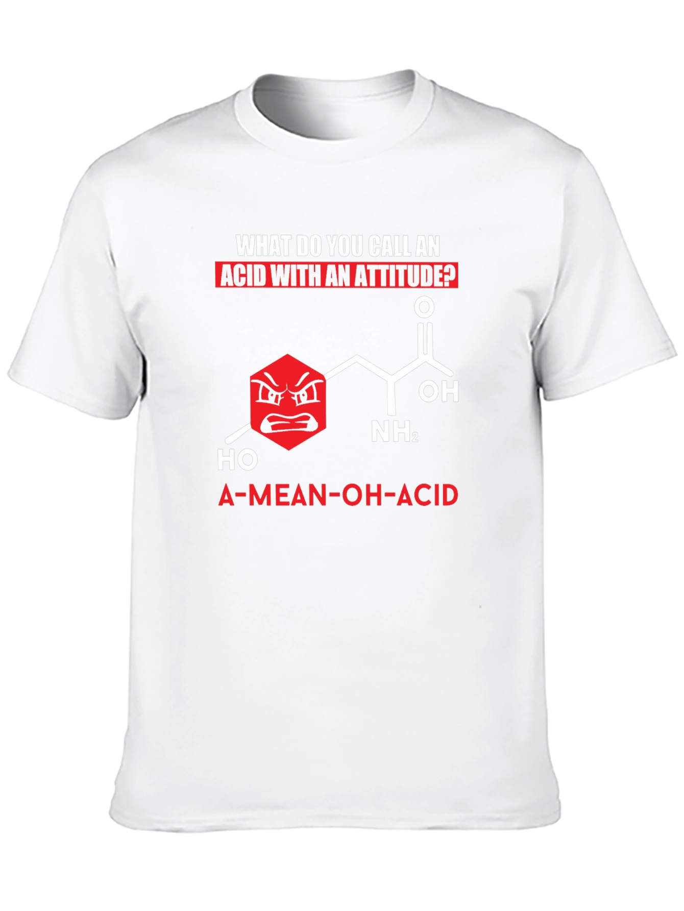 Funny Chemistry T-Shirt: A-Mean-OH-Acid