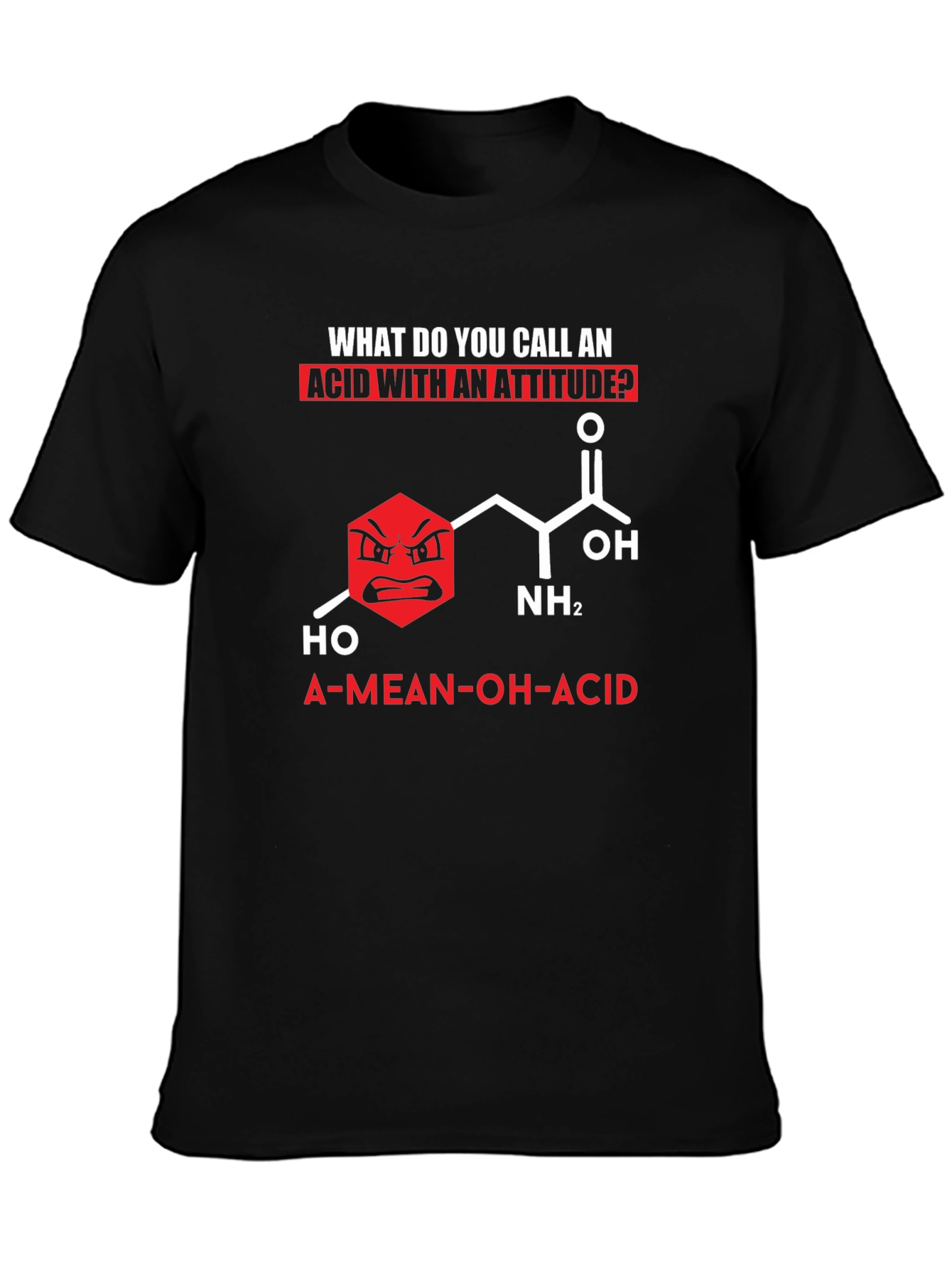 Funny Chemistry T-Shirt: A-Mean-OH-Acid