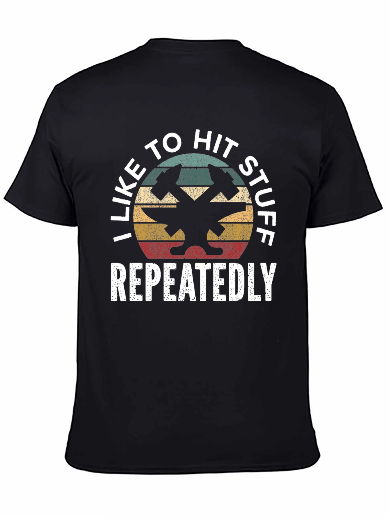 I Like To Hit Stuff Repeatedly Black T-Shirt