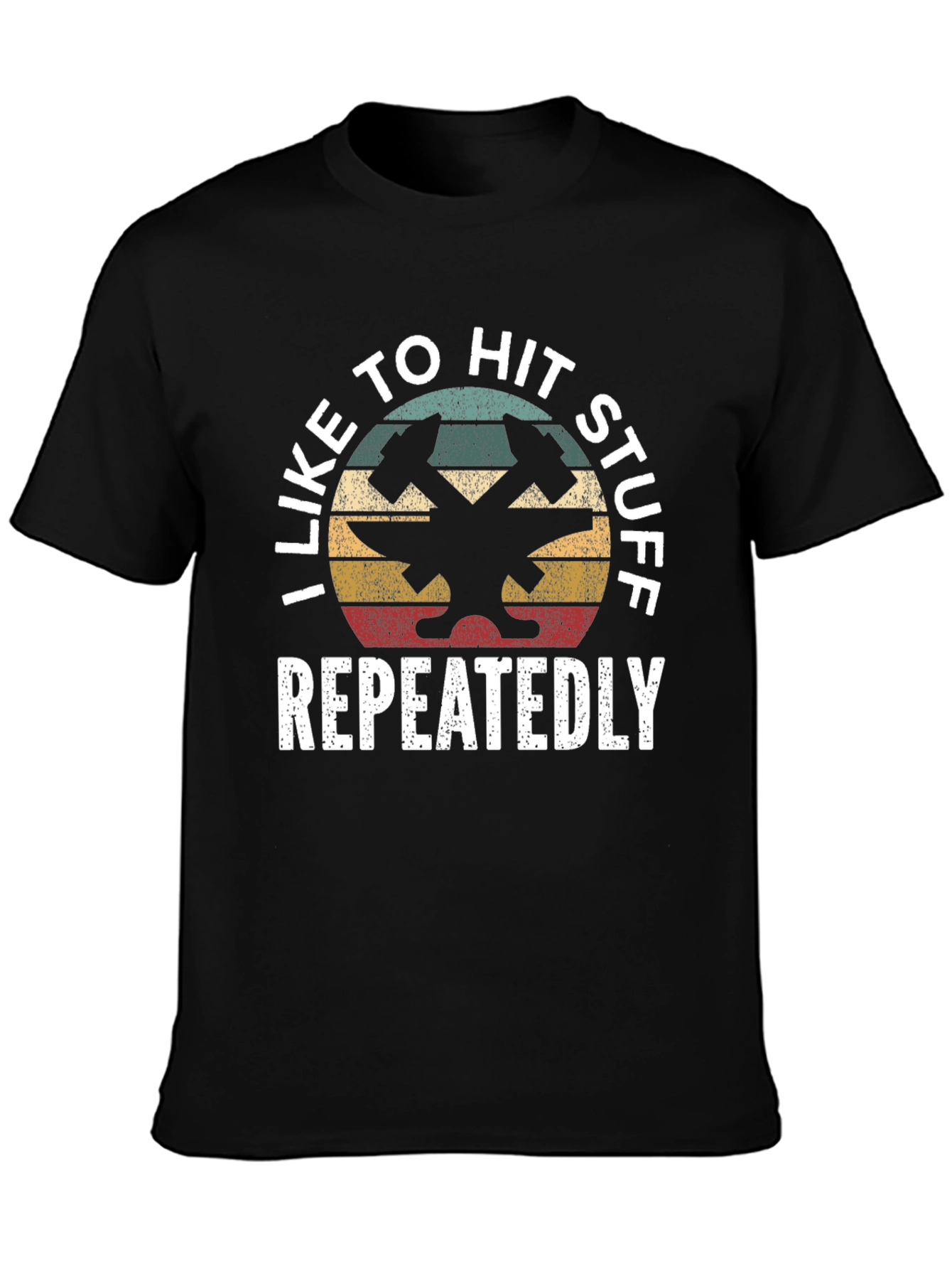 I Like To Hit Stuff Repeatedly Black T-Shirt