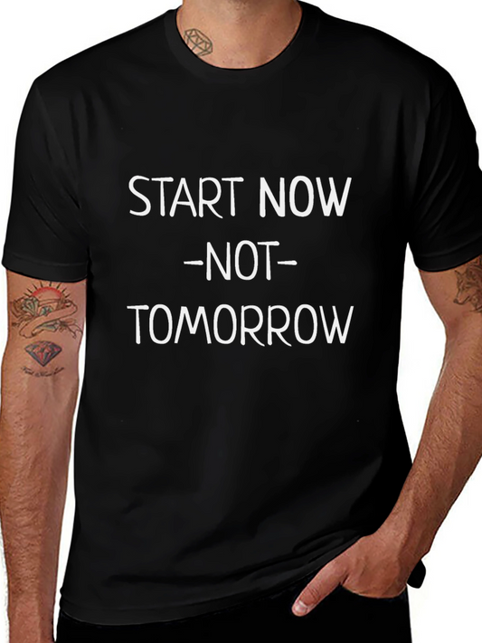 Start Now Tee - Motivational Graphic T-Shirt