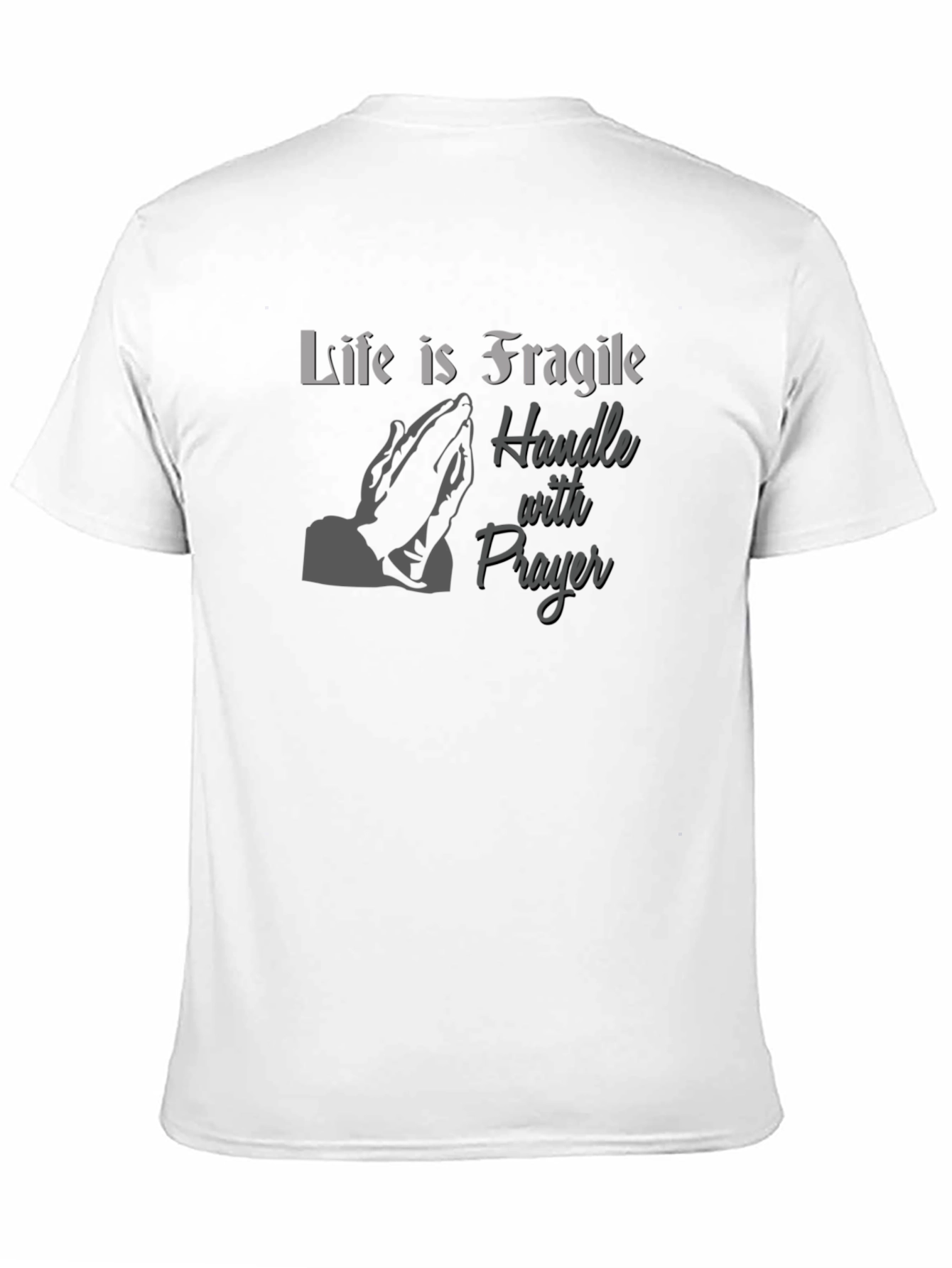 Life is Fragile T-Shirt - Prayer Design