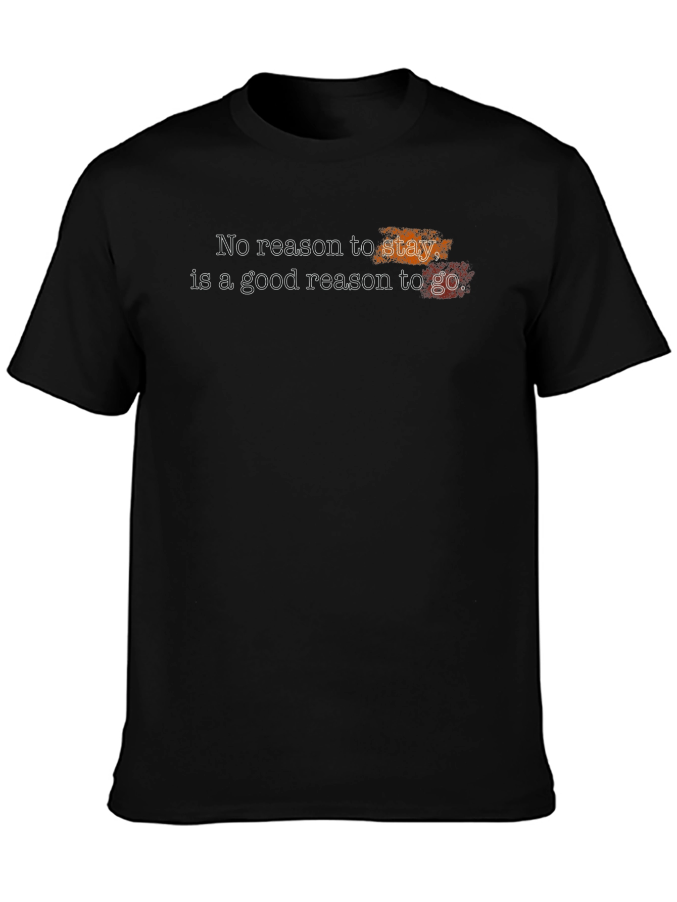 Motivational Graphic Tee - No Reason to Stay