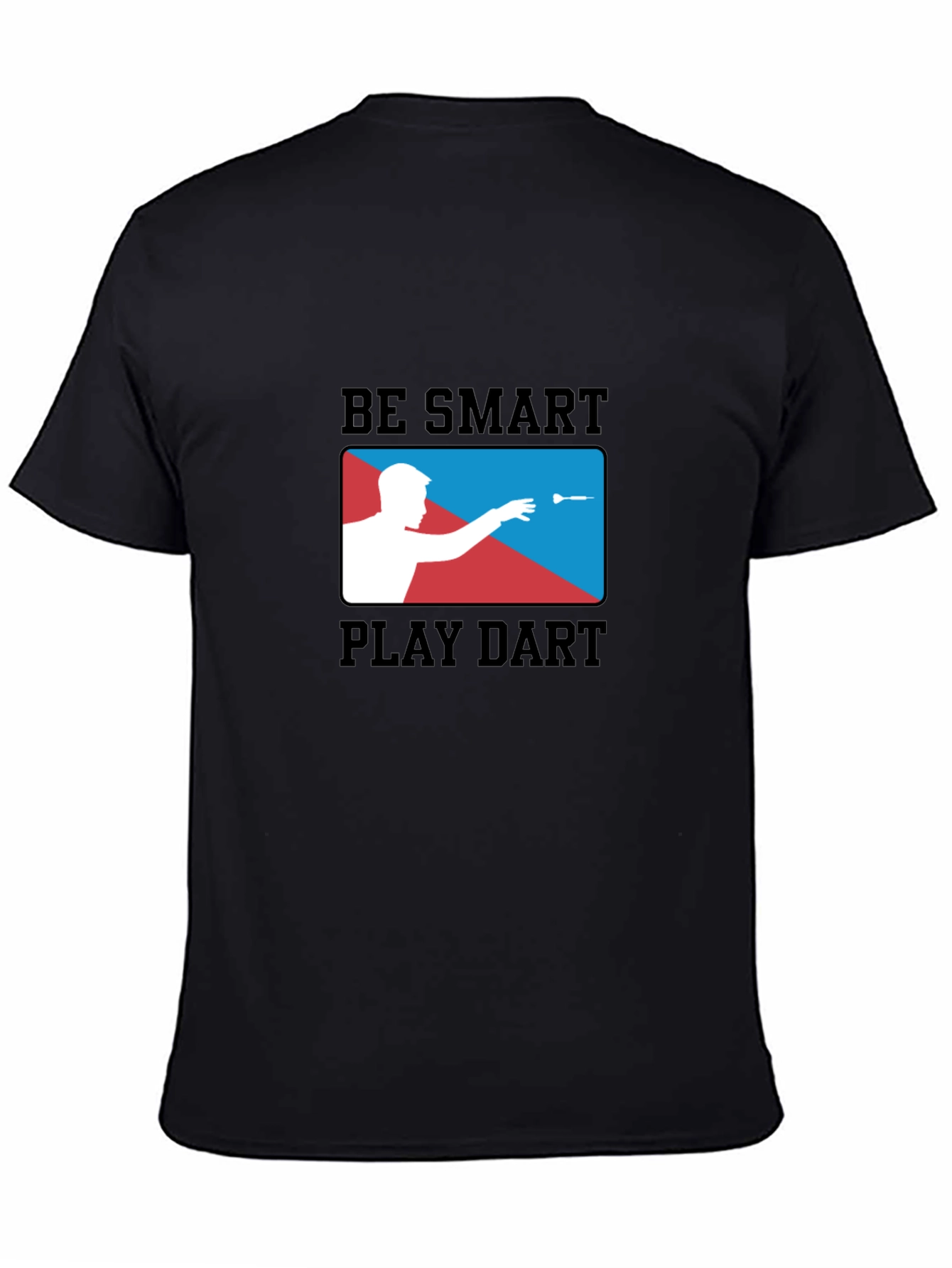 Be Smart Play Dart T-Shirt | Black