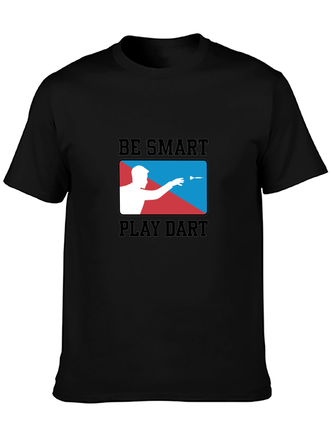 Be Smart Play Dart T-Shirt | Black