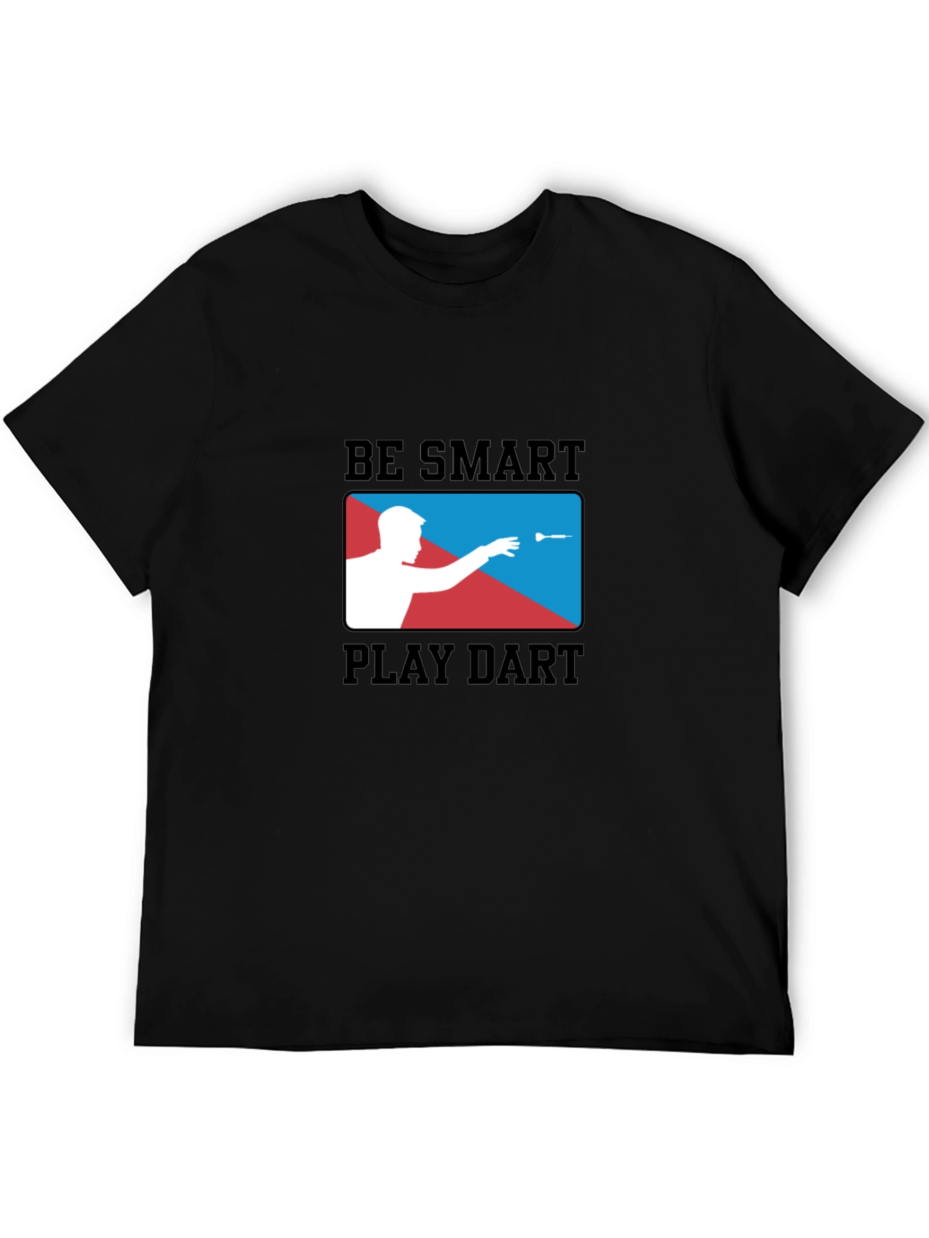 Be Smart Play Dart T-Shirt | Black