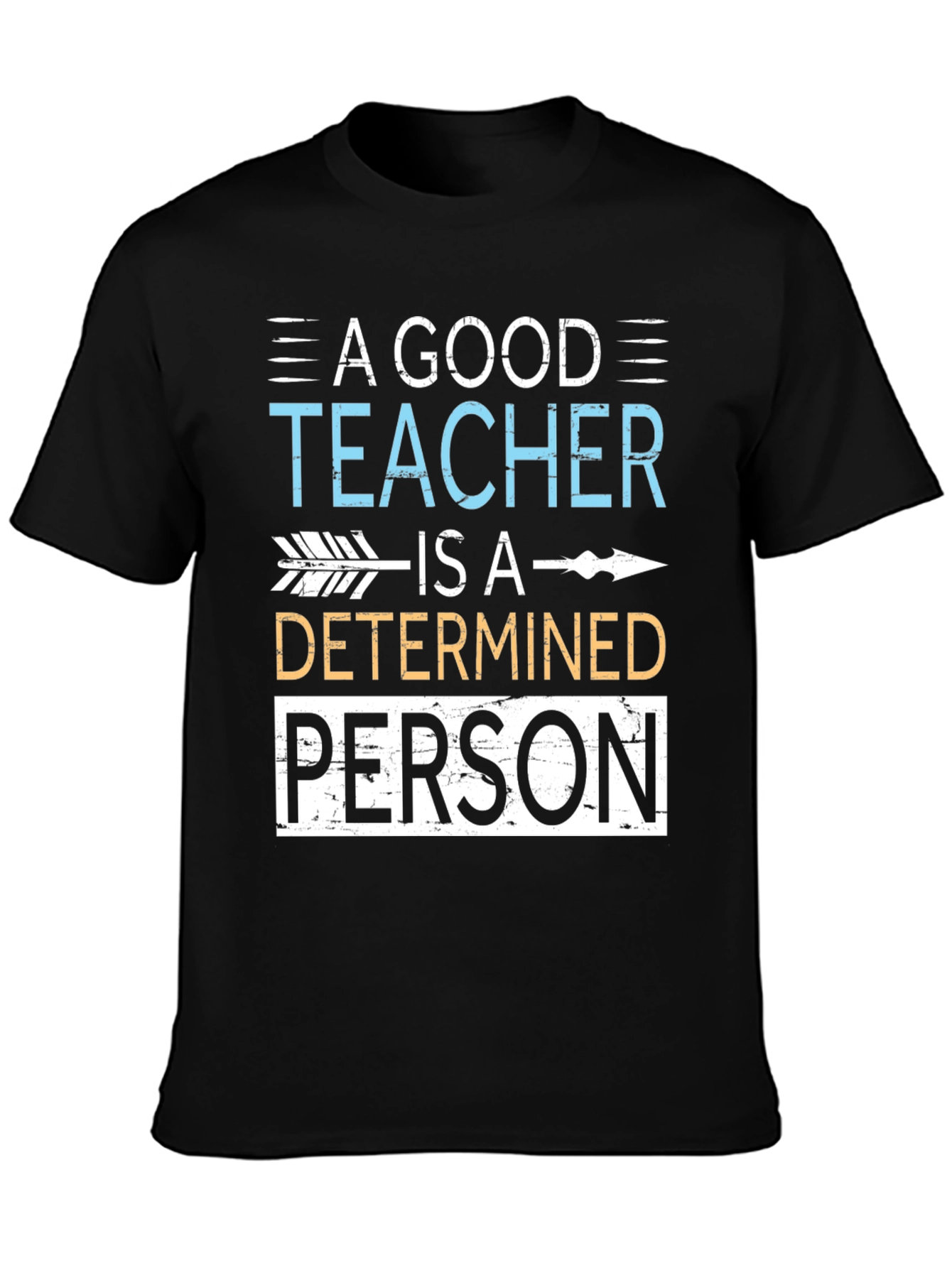 A Good Teacher Determined Person T-Shirt