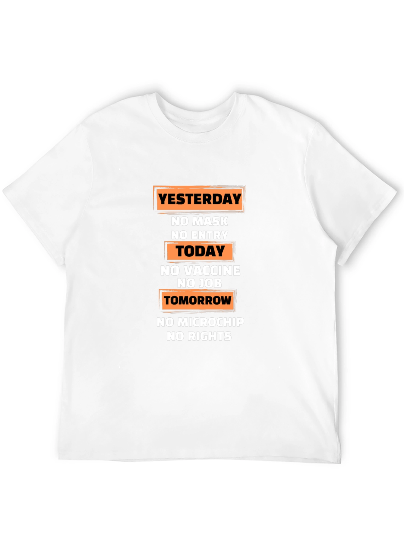 Yesterday Today Tomorrow T-Shirt: No Mask No Chip