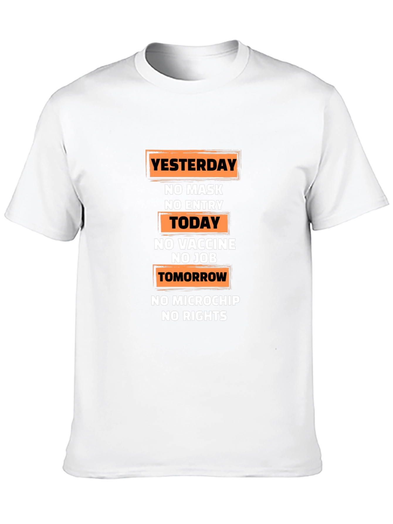 Yesterday Today Tomorrow T-Shirt: No Mask No Chip