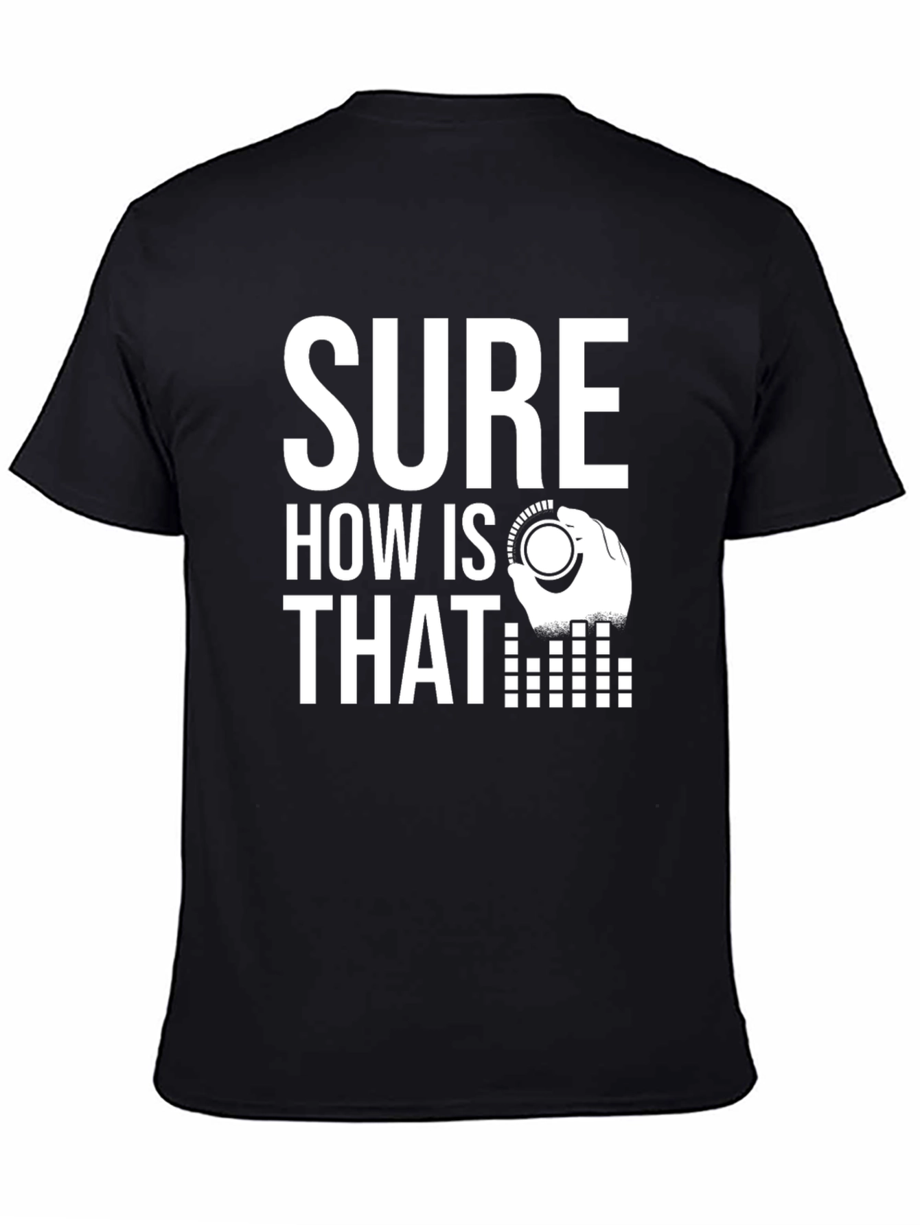Sure How Is That Mixing Board DJ T-Shirt