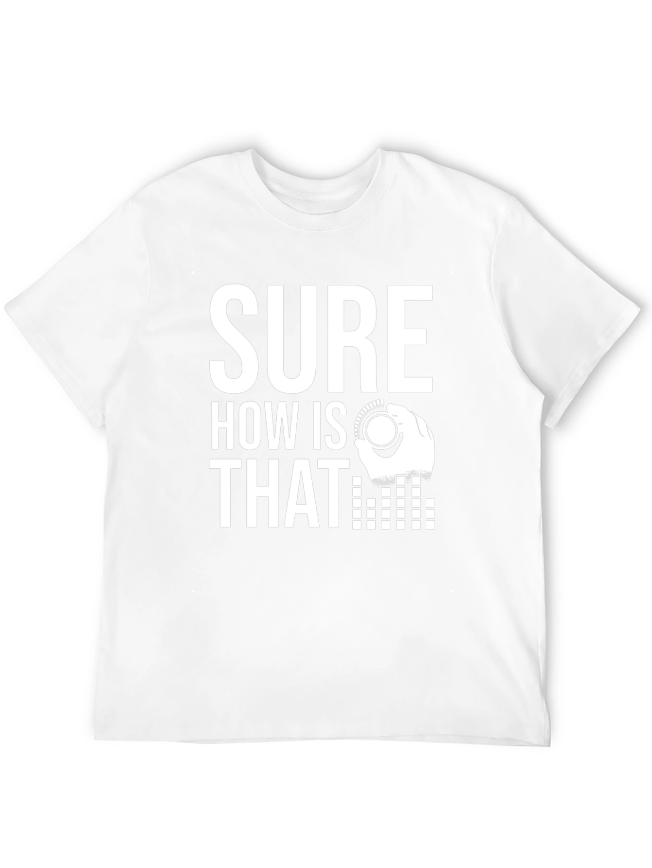 Sure How Is That Mixing Board DJ T-Shirt