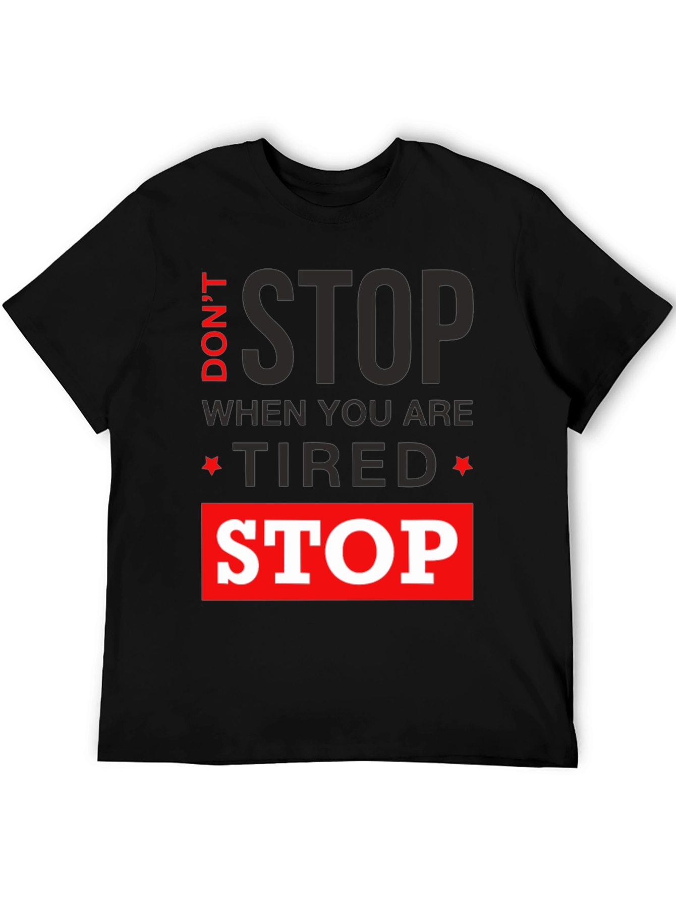 Motivational Graphic T-Shirt: Dont Stop