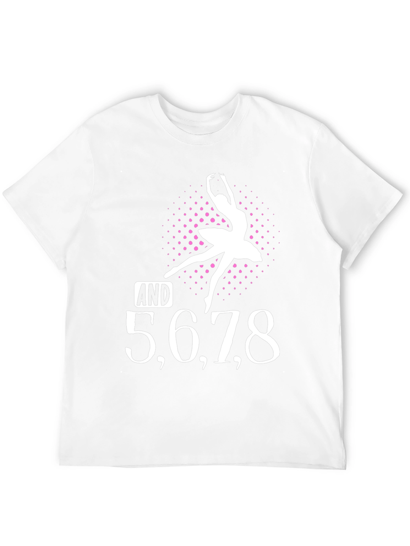 Ballet Dancer T-Shirt - AND 5 6 7 8