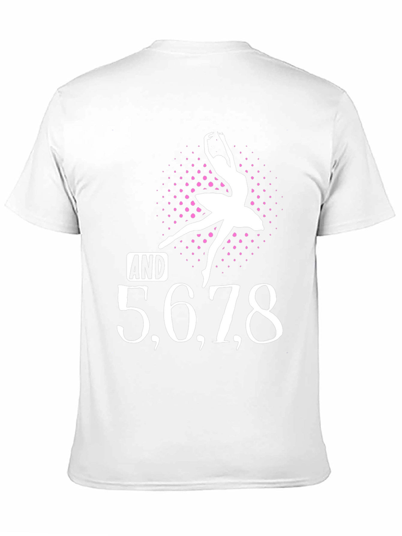 Ballet Dancer T-Shirt - AND 5 6 7 8