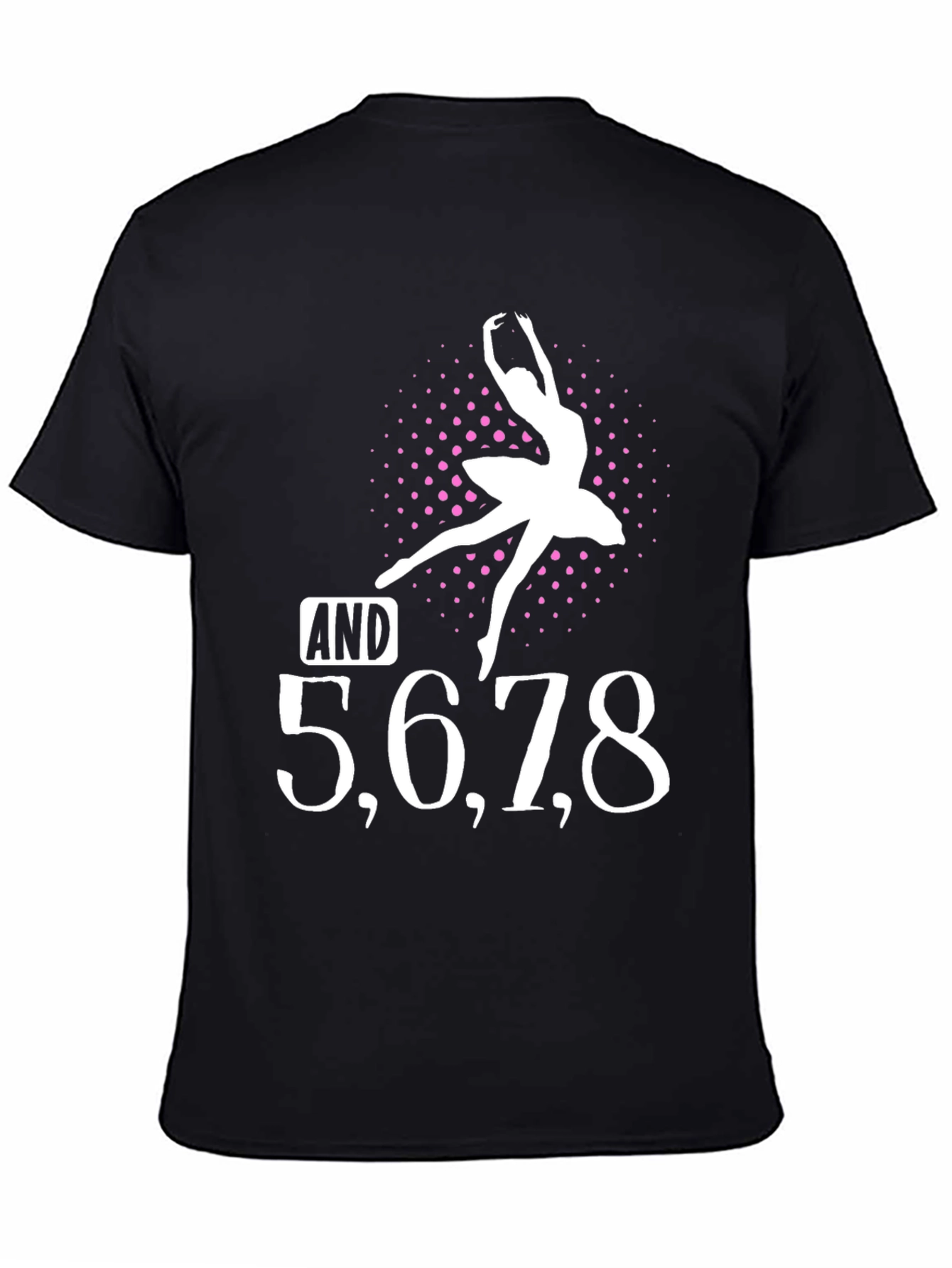 Ballet Dancer T-Shirt - AND 5 6 7 8