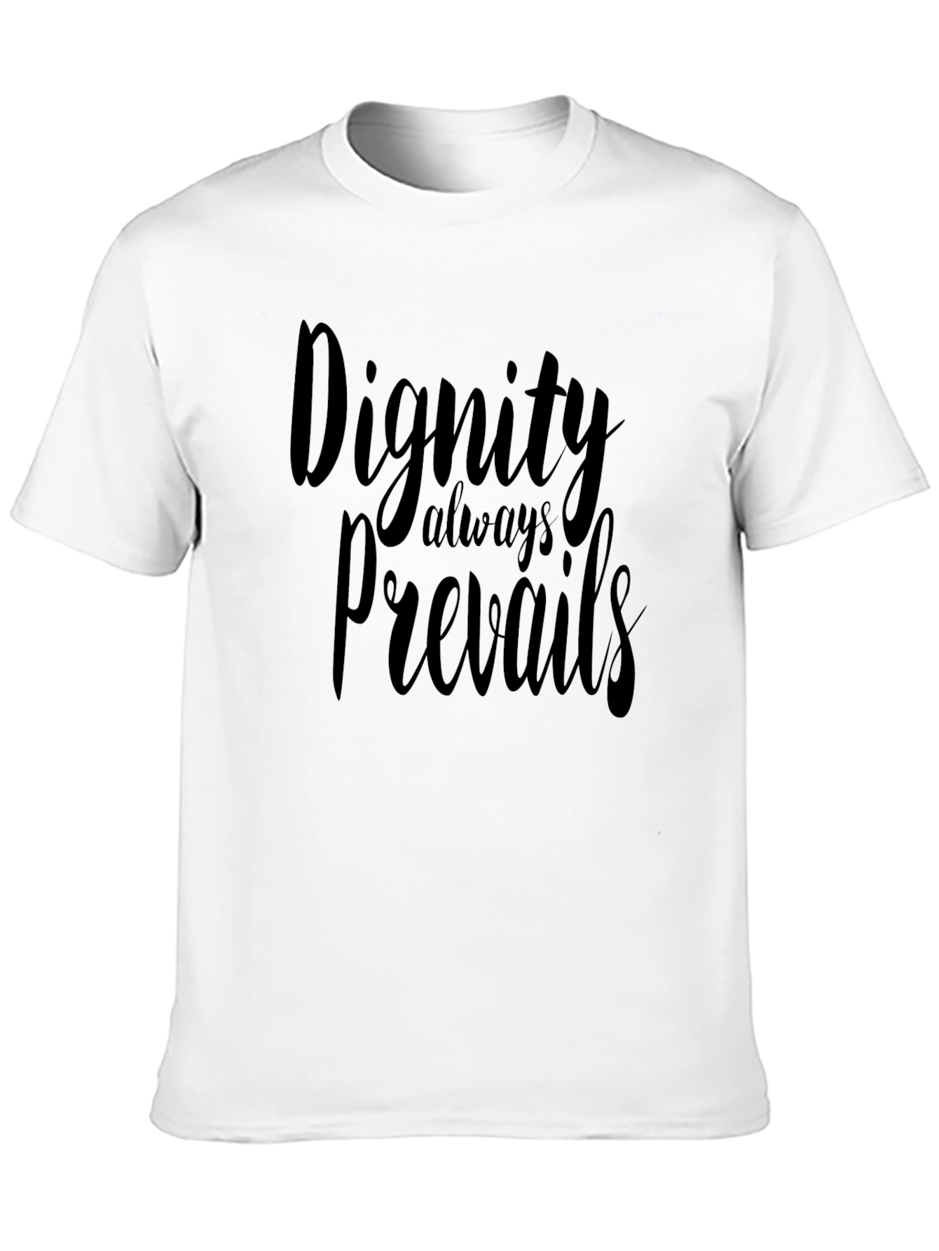 Dignity Always Prevails Black T-Shirt
